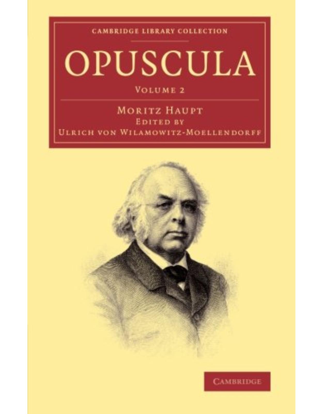 Opuscula: Volume 2 (Cambridge Library Collection - Classics) (Latin)