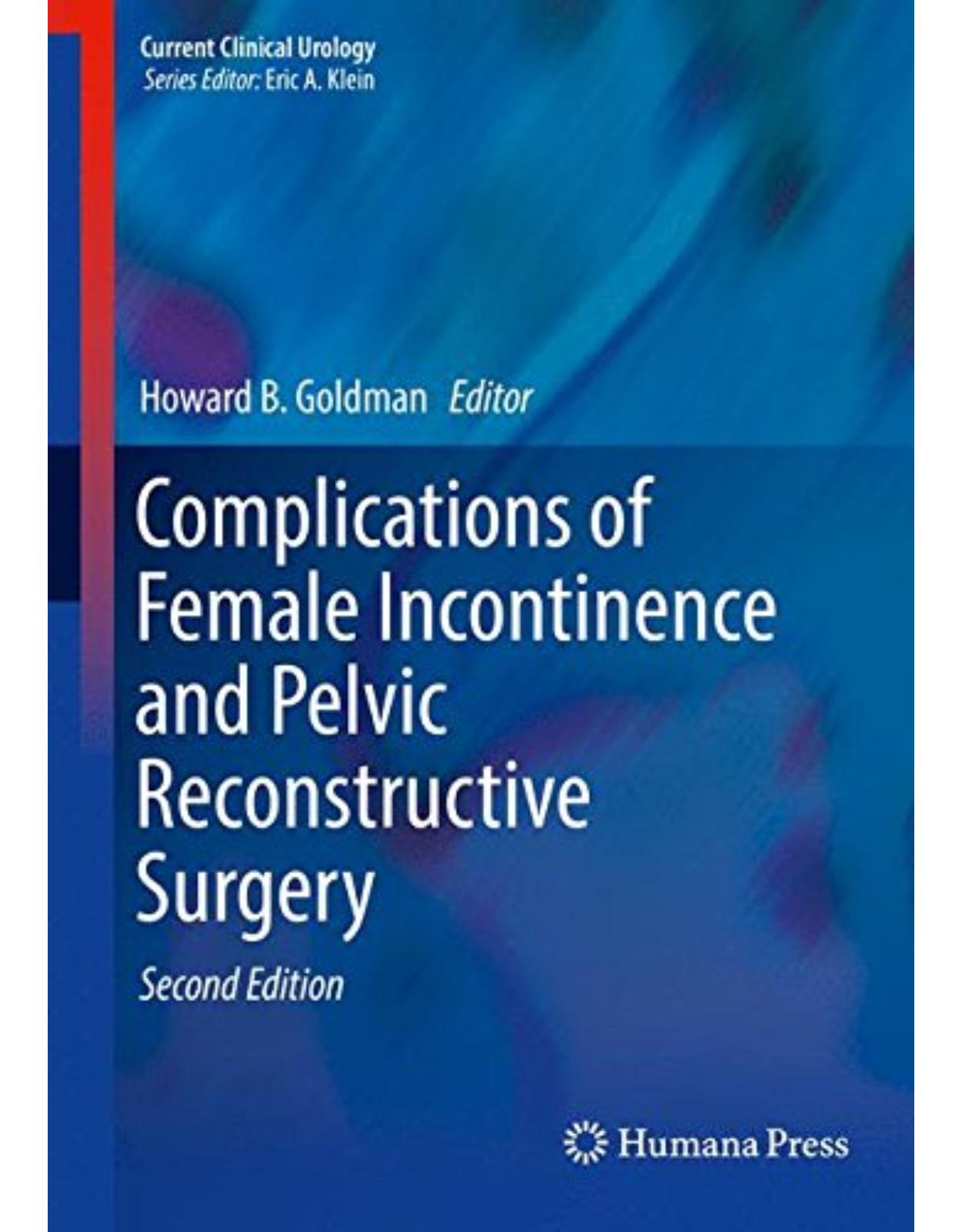 Complications of Female Incontinence and Pelvic Reconstructive Surgery 