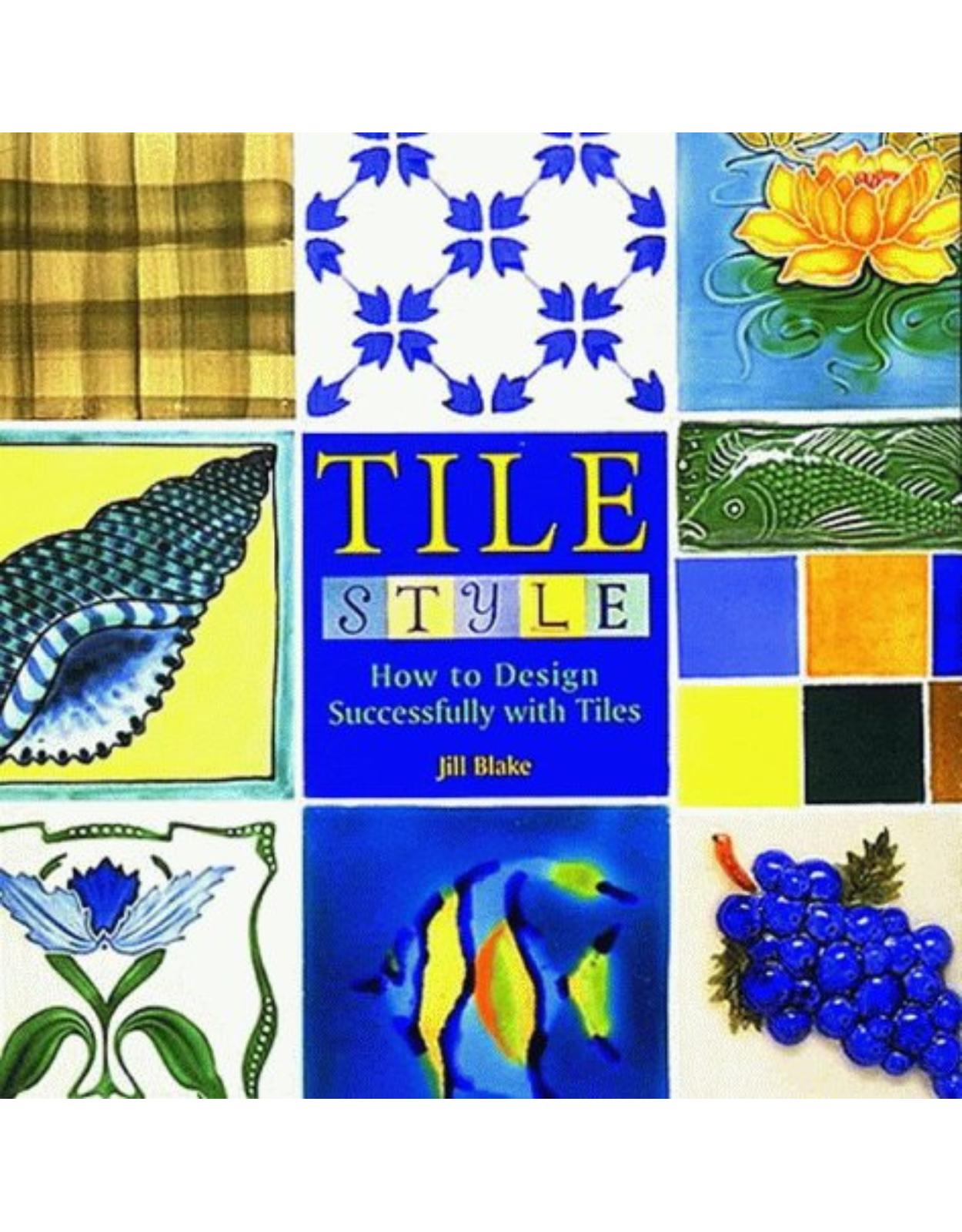 Tile Style: How to Design Successfully with Tiles