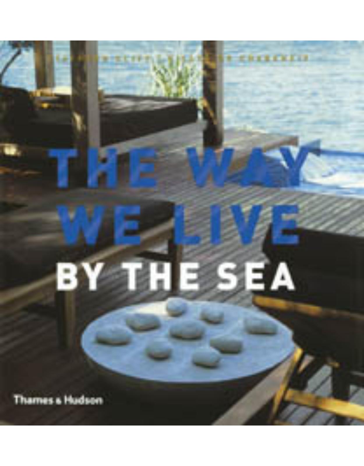 The Way We Live: By the Sea
