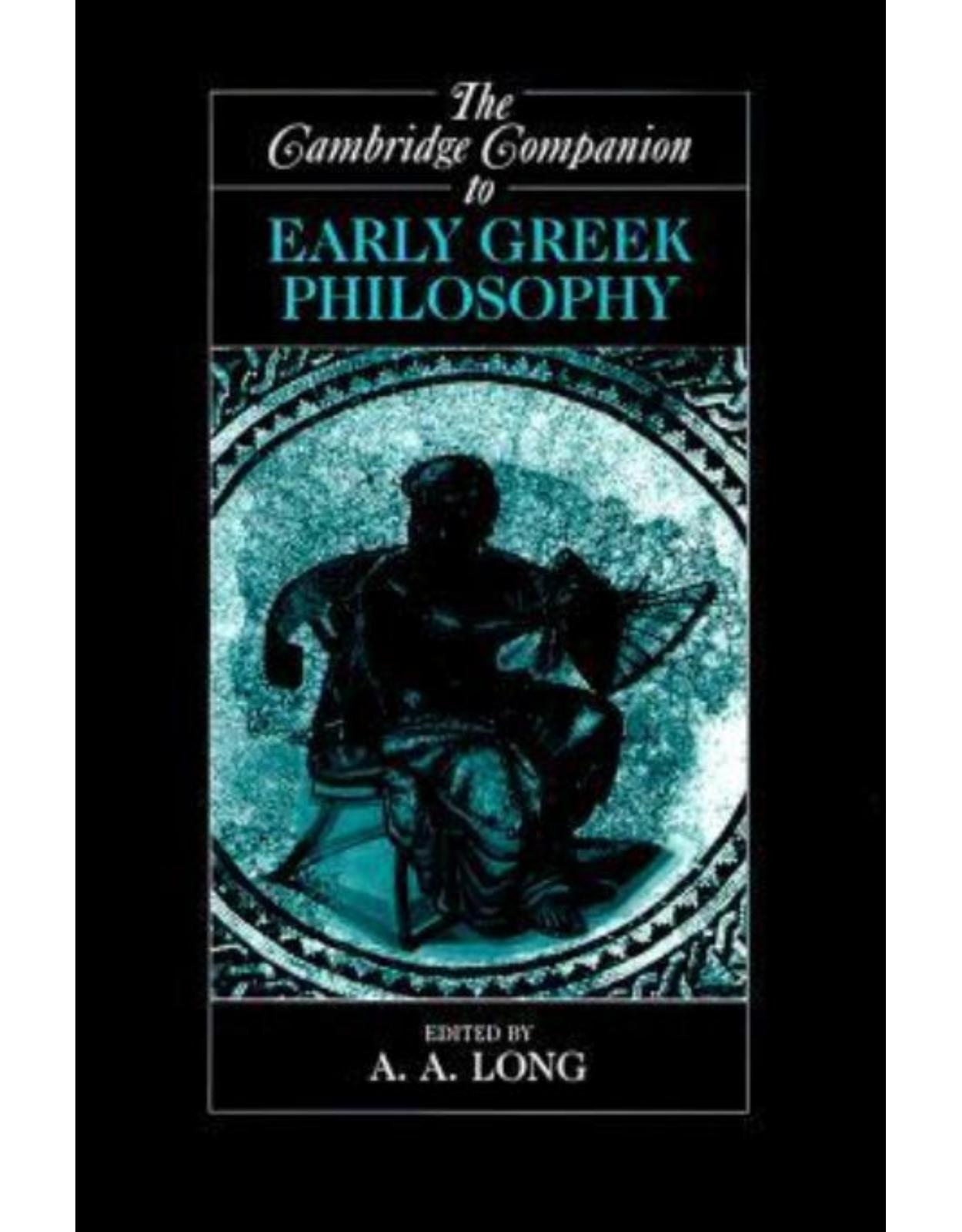 The Cambridge Companion to Early Greek Philosophy (Cambridge Companions to Philosophy)