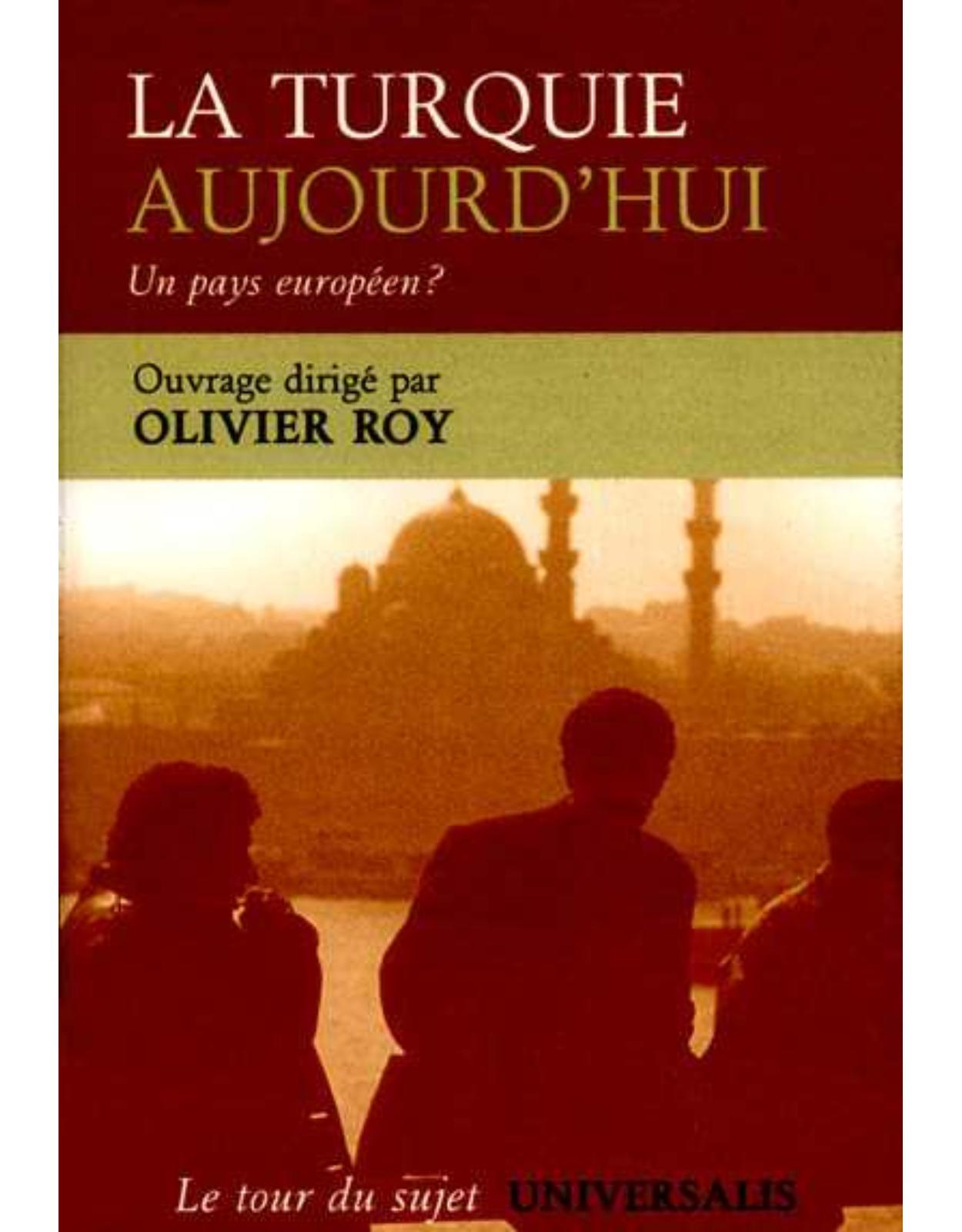 La Turquie aujourd'hui : Un pays europ�en