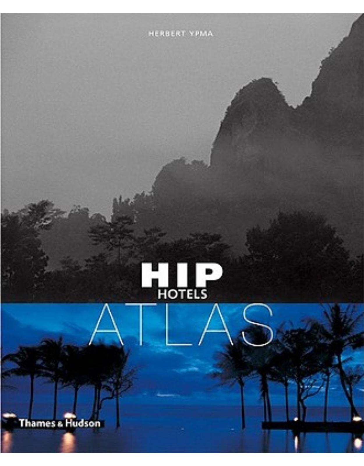 Hip Hotels: Atlas
