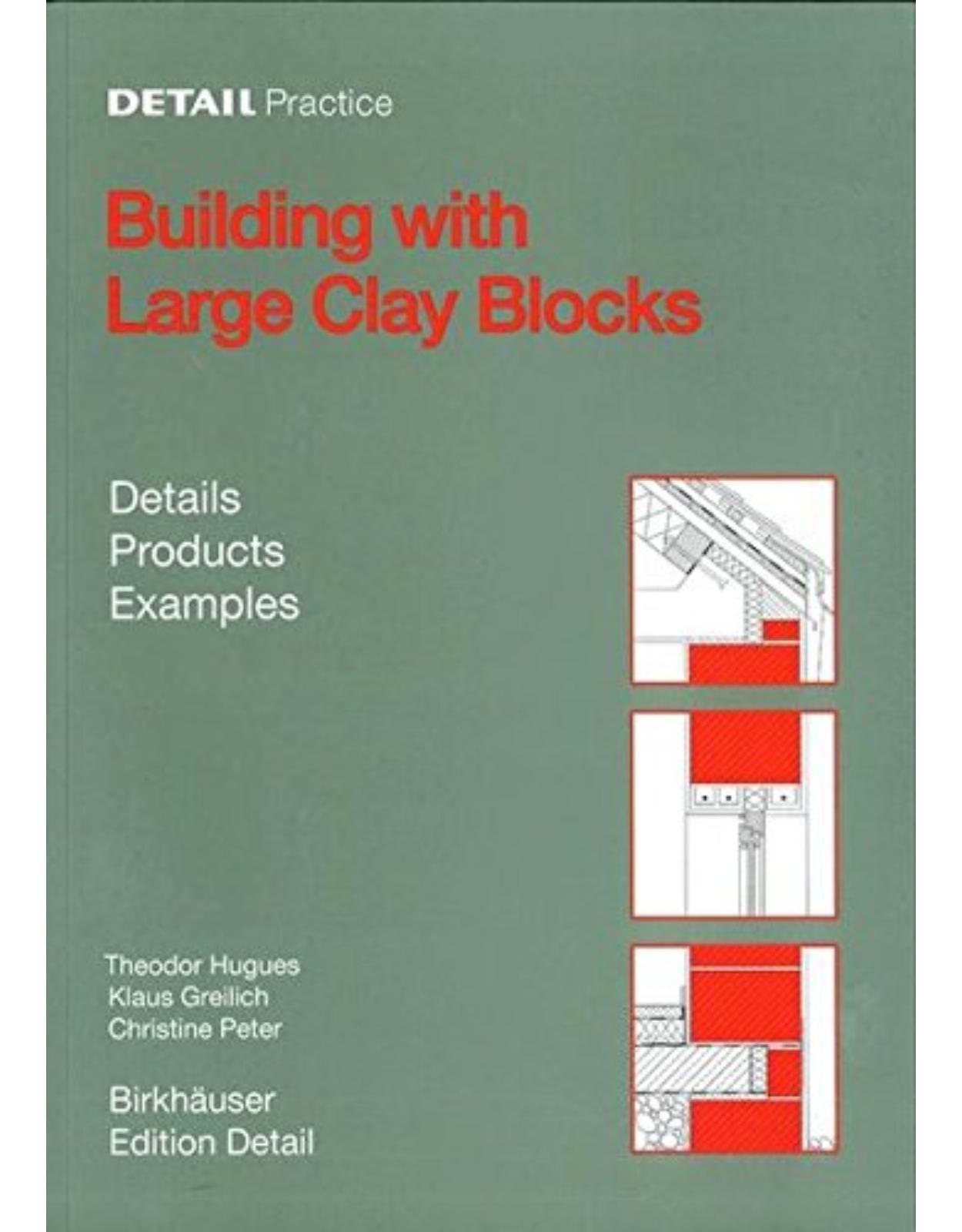 Building with Large Clay Blocks: Details, Products, Examples