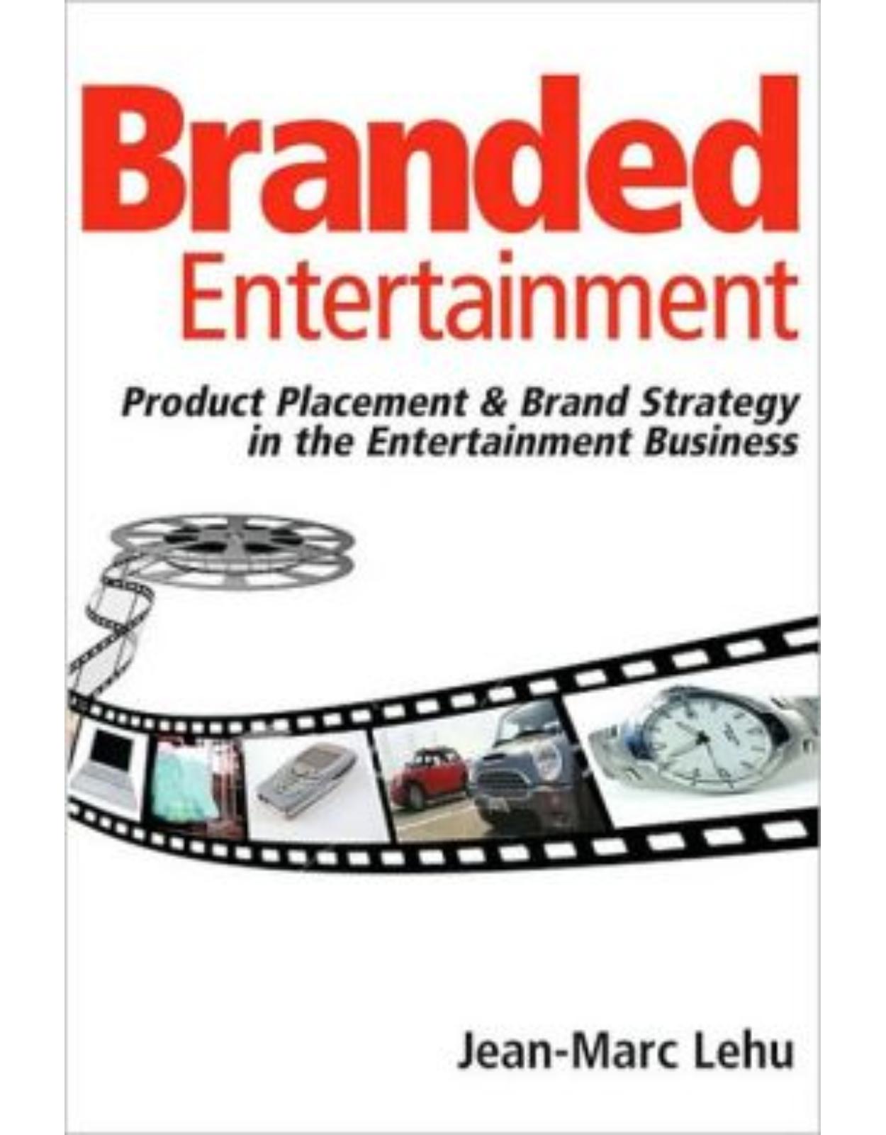 Branded Entertainment: Product Placement and Brand Strategy in the Ent