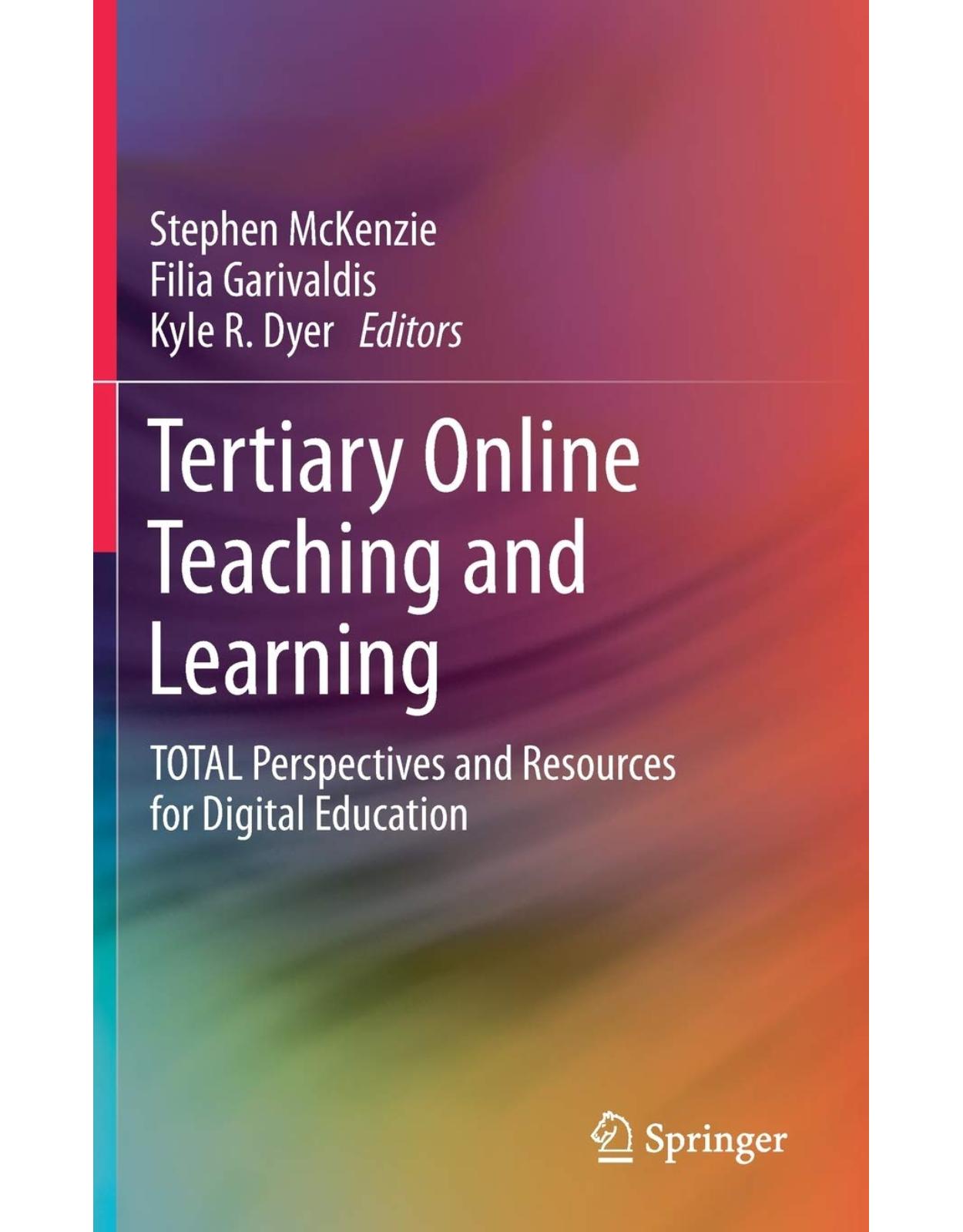 Tertiary Online Teaching and Learning: TOTAL Perspectives and Resources for Digital Education