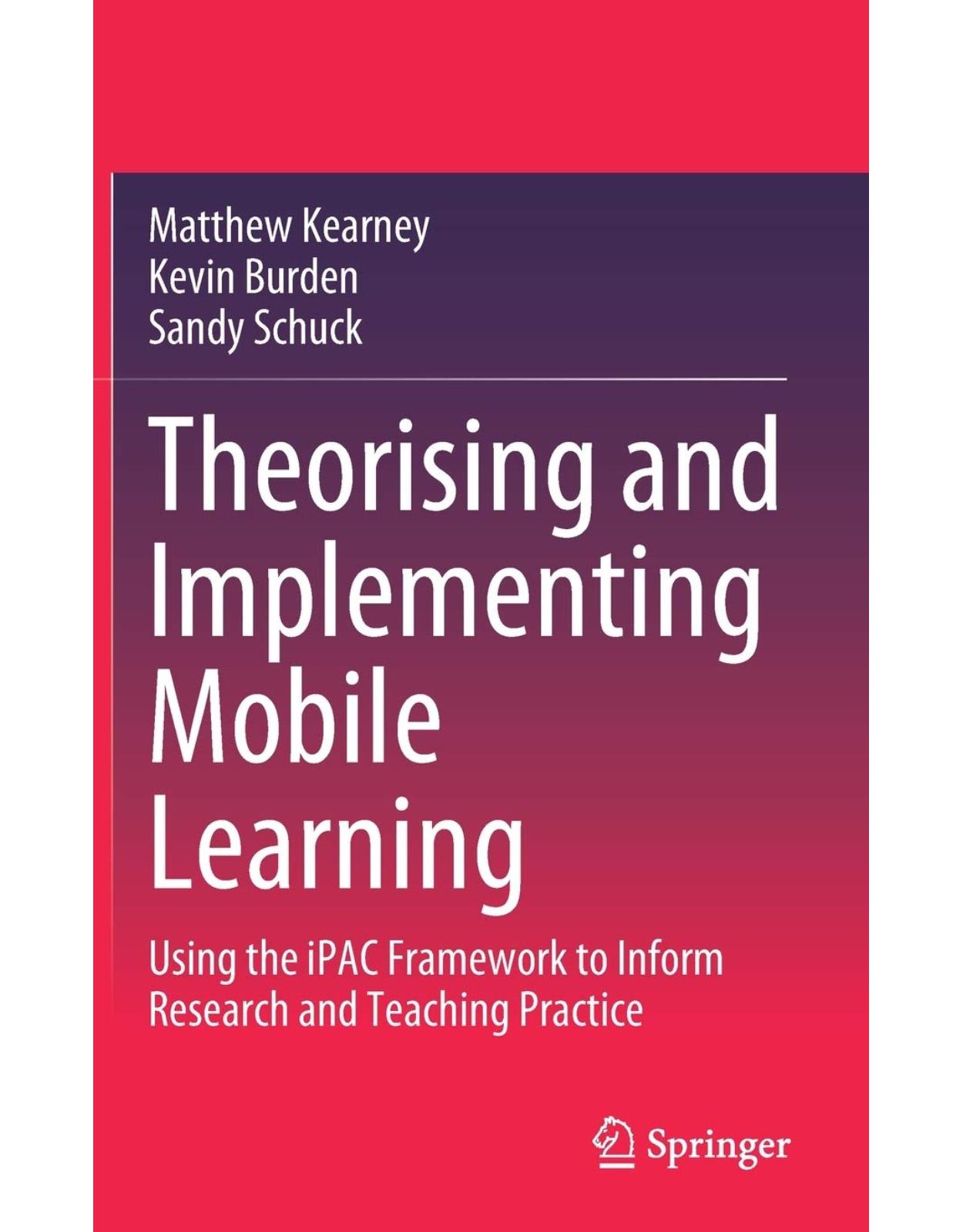 Theorising and Implementing Mobile Learning: Using the iPAC Framework to Inform Research and Teaching Practice