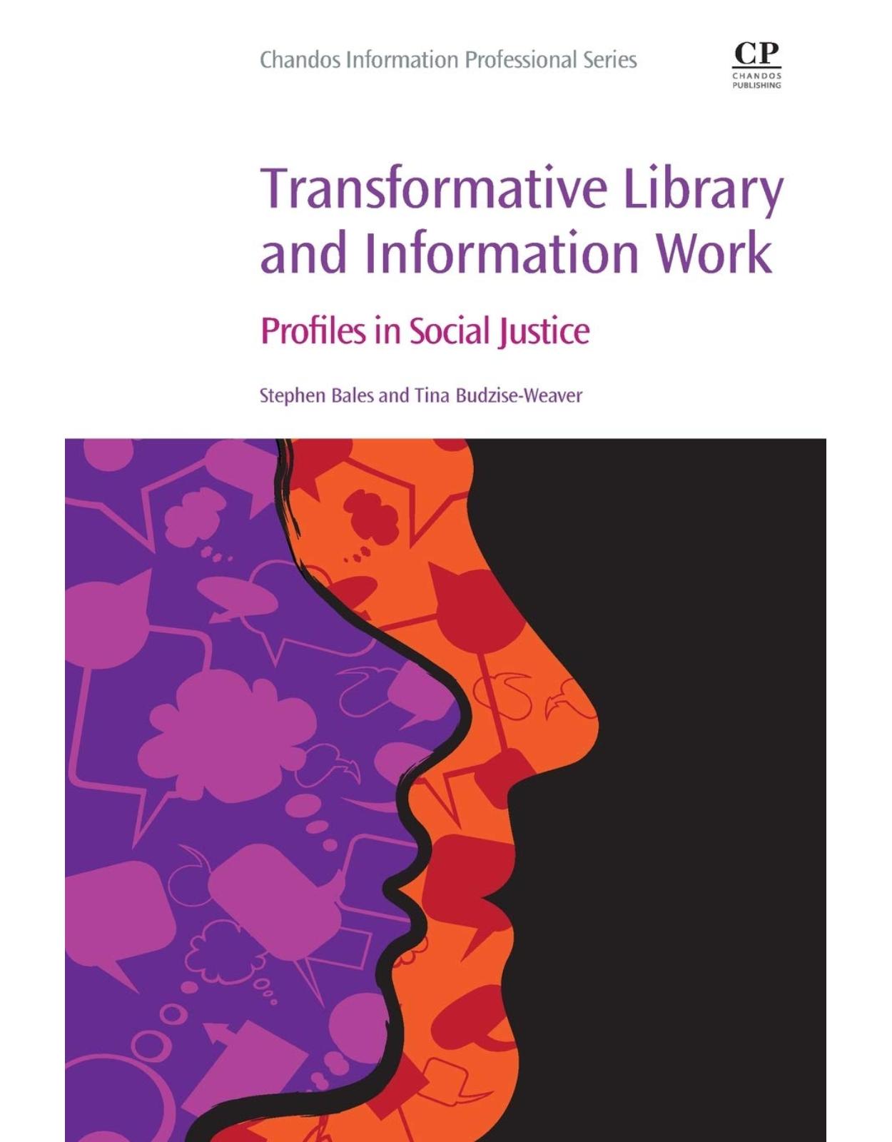 Transformative Library and Information Work: Profiles in Social Justice 