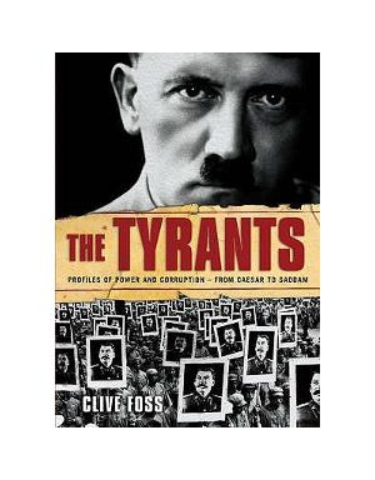 The Tyrants: The Story of Histories Most Ruthless Oppressors