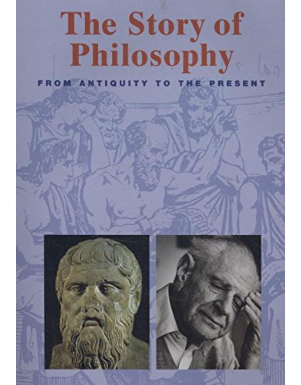The Story of Philosophy from antiquity to the present