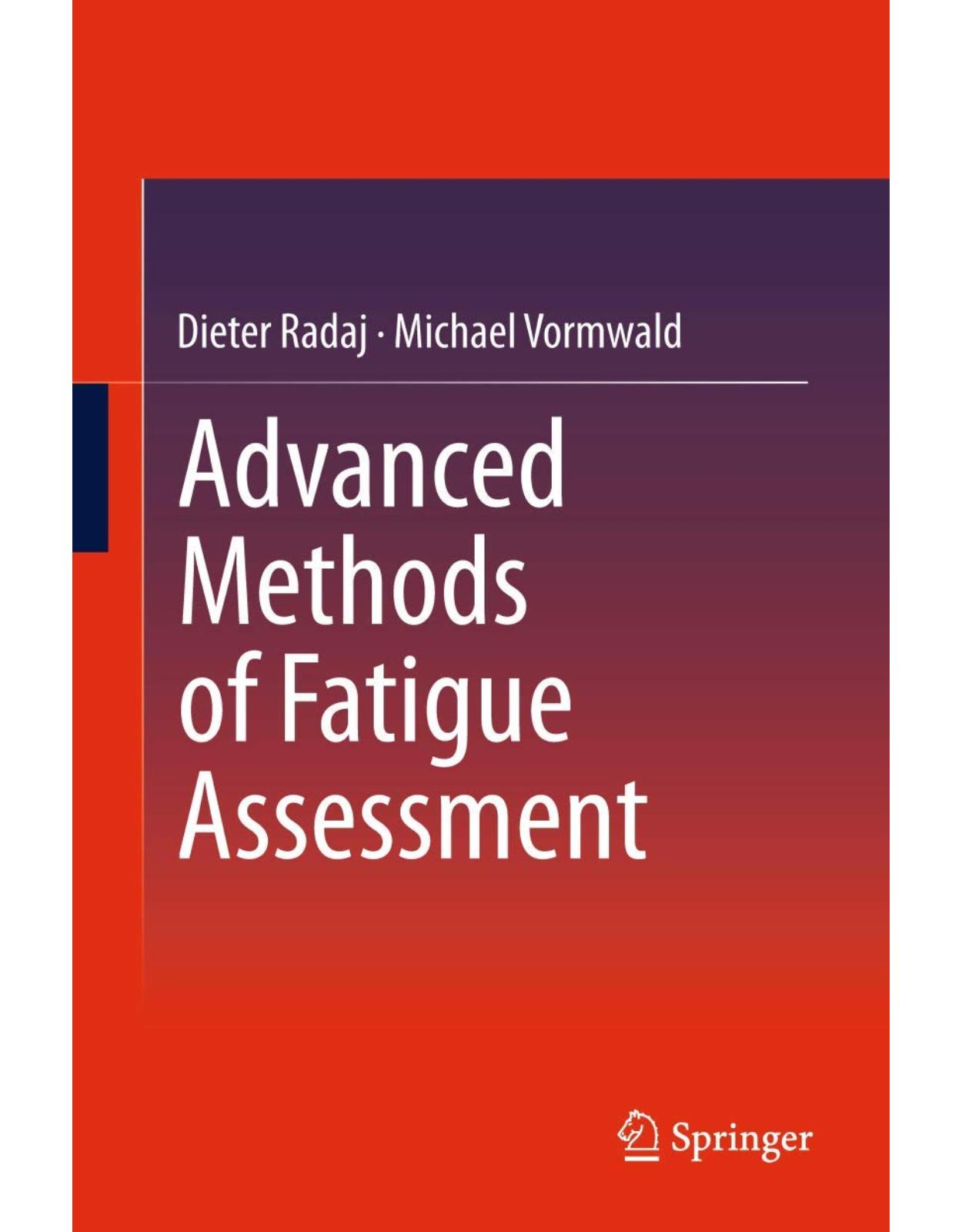 Advanced Methods of Fatigue Assessment