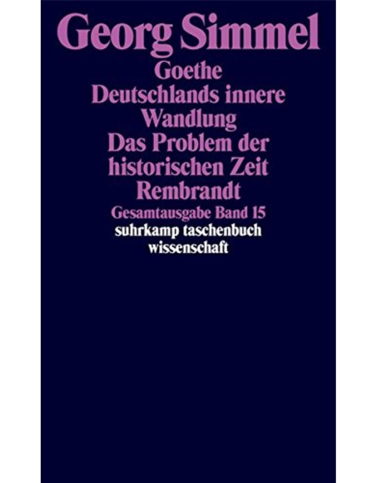 Goethe Deutschlands innere Wandlung Das Problem der historichen Zeit R