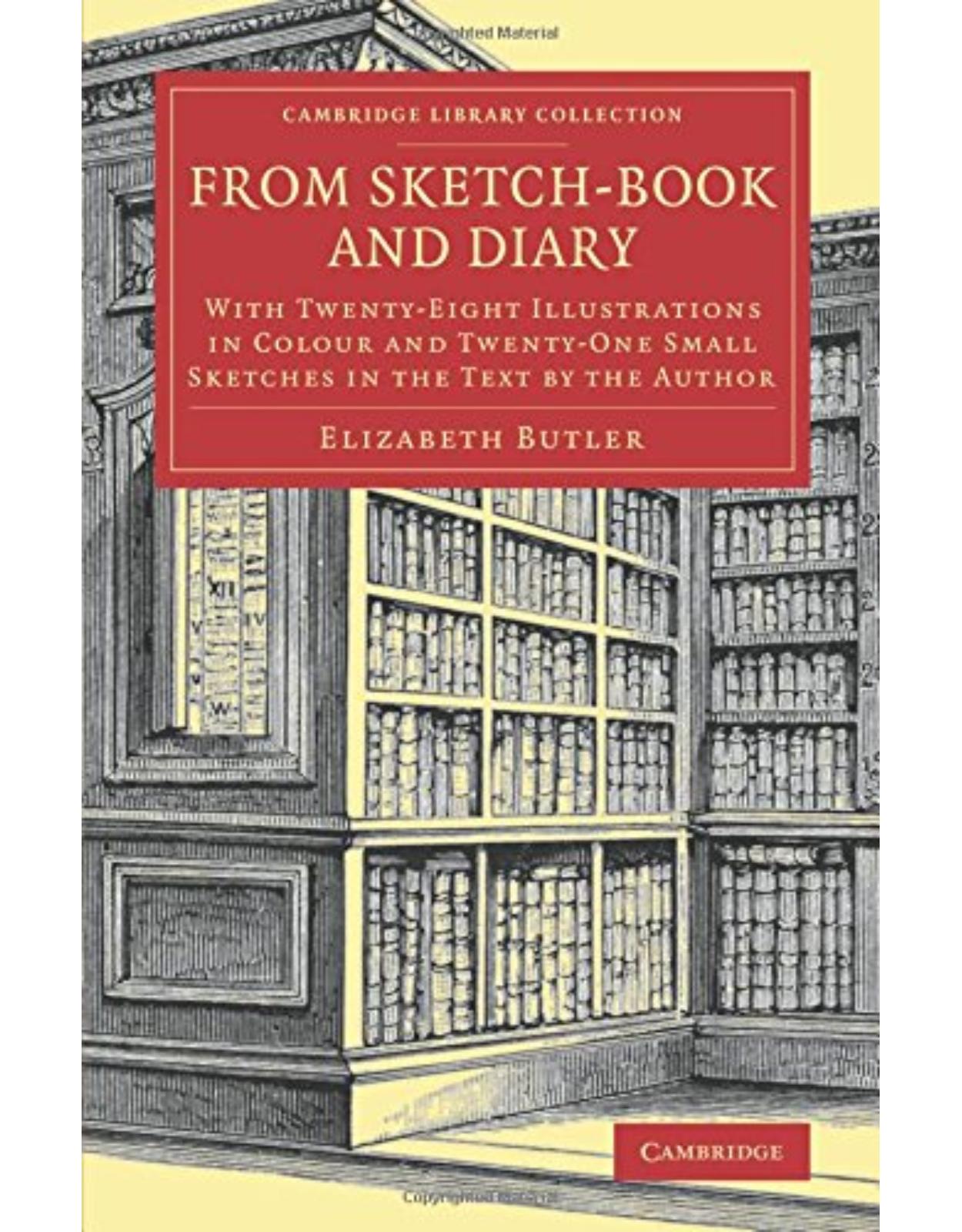 From Sketch-Book and Diary: With Twenty-Eight Illustrations in Colour and Twenty-One Small Sketches in the Text by the Author (Cambridge Library Collection - Art and Architecture)