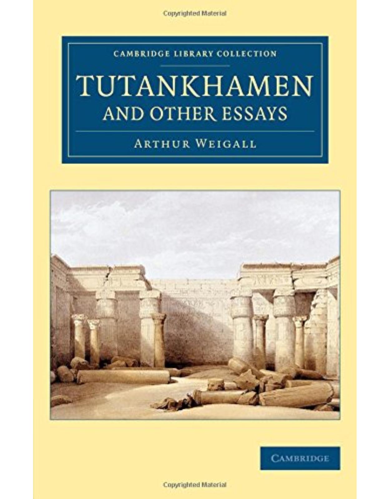 Tutankhamen and Other Essays (Cambridge Library Collection - Egyptology)