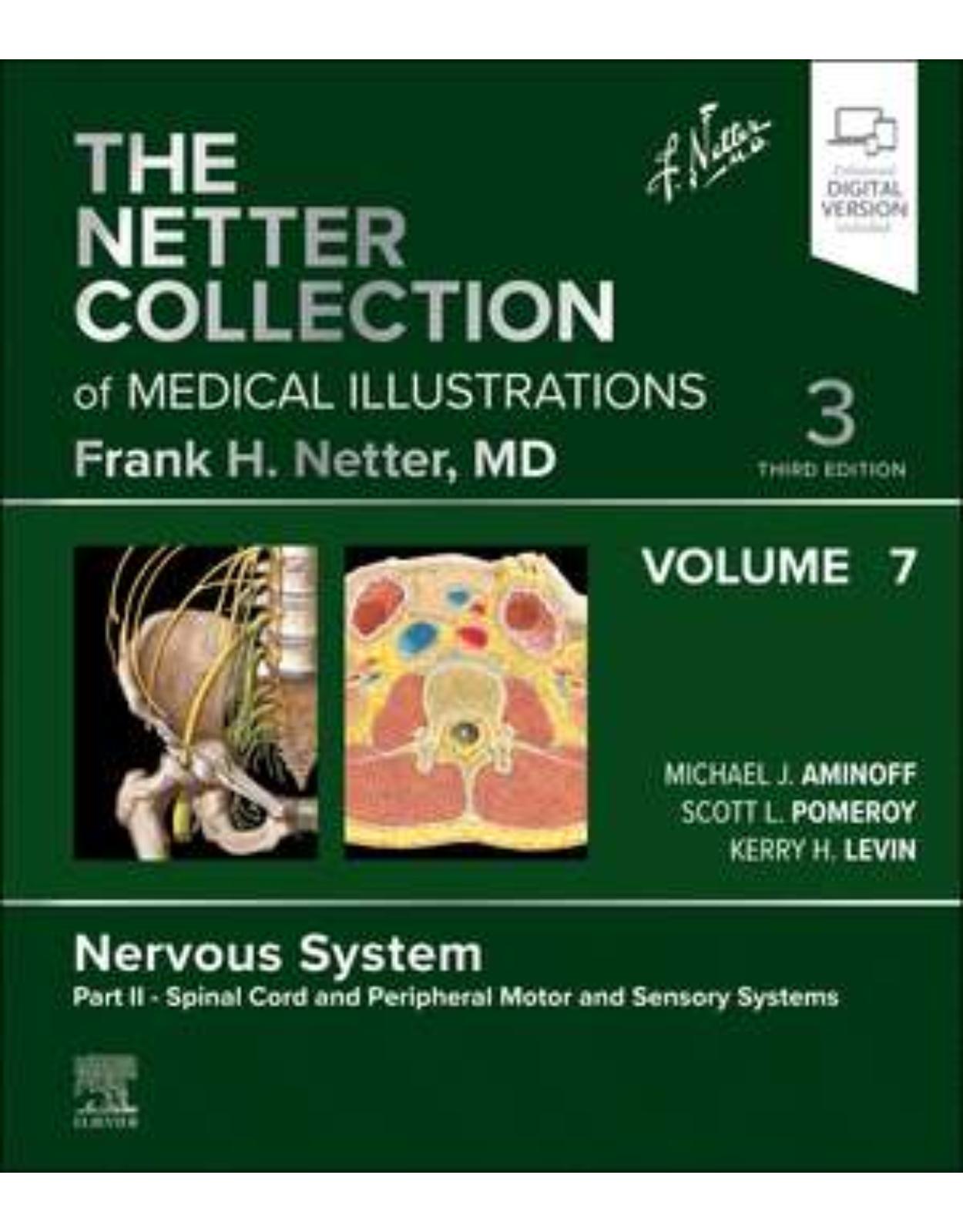 The Netter Collection of Medical Illustrations: Nervous System, Volume 7, Part II - Spinal Cord and Peripheral Motor and Sensory Systems, 3rd Edition
