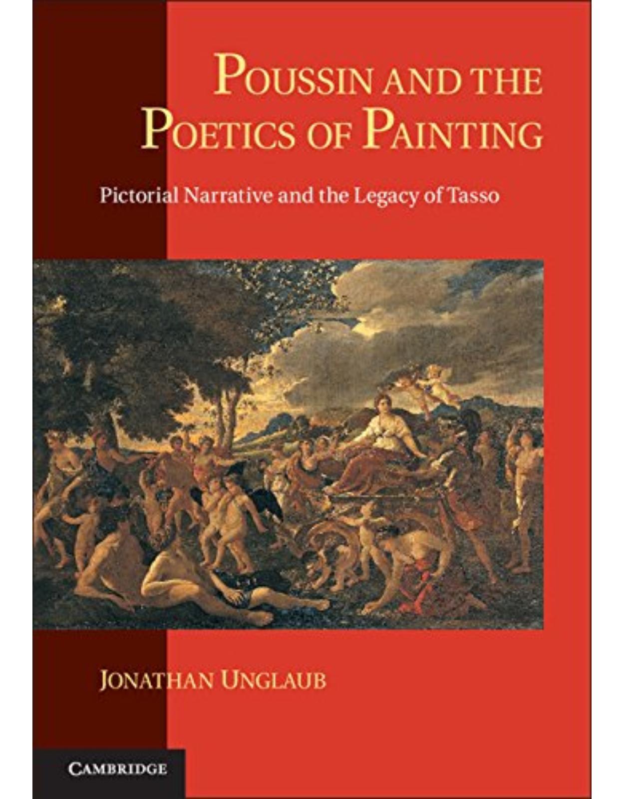 Poussin and the Poetics of Painting: Pictorial Narrative and the Legacy of Tasso