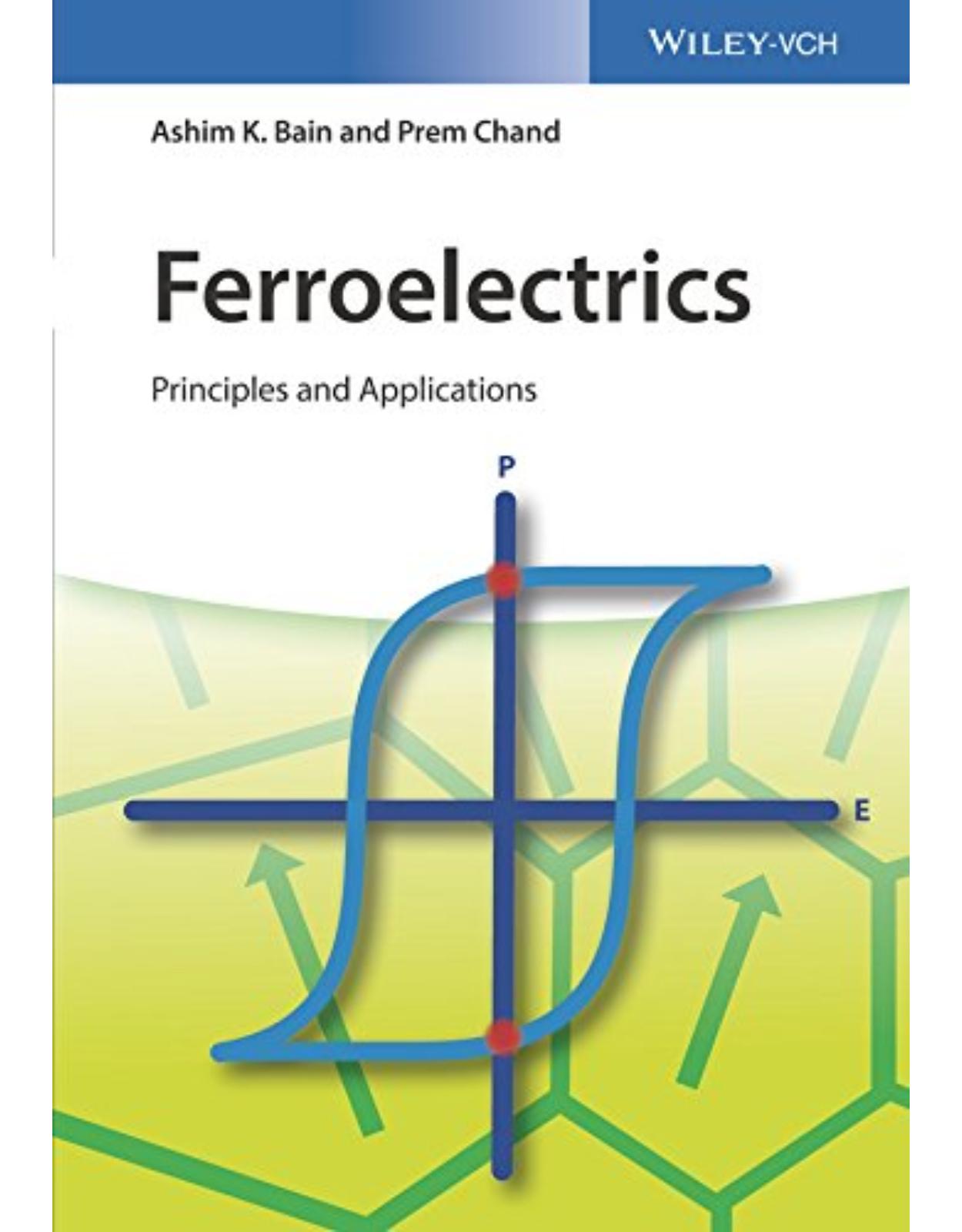 Ferroelectrics: Principles and Applications