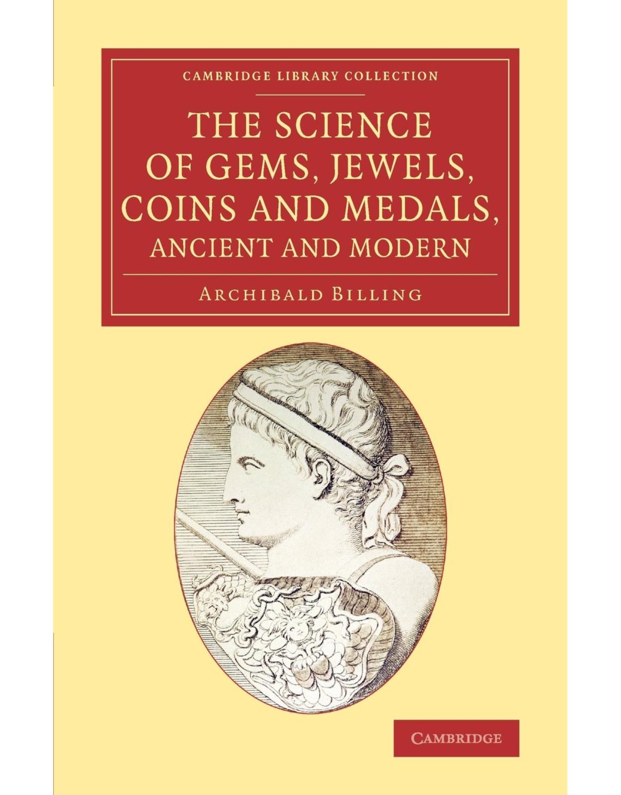 The Science of Gems, Jewels, Coins and Medals, Ancient and Modern (Cambridge Library Collection - Art and Architecture)