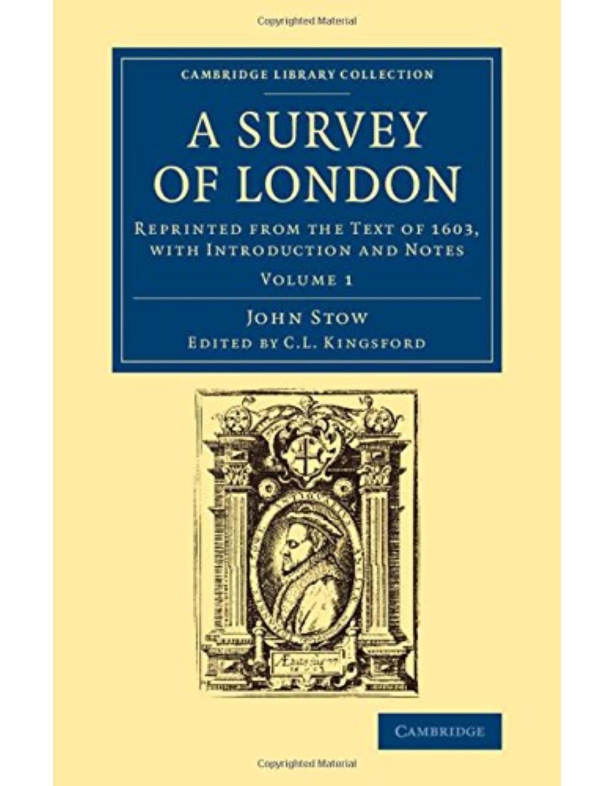 A Survey of London: Reprinted from the Text of 1603, with Introduction and Notes (Volume 1)