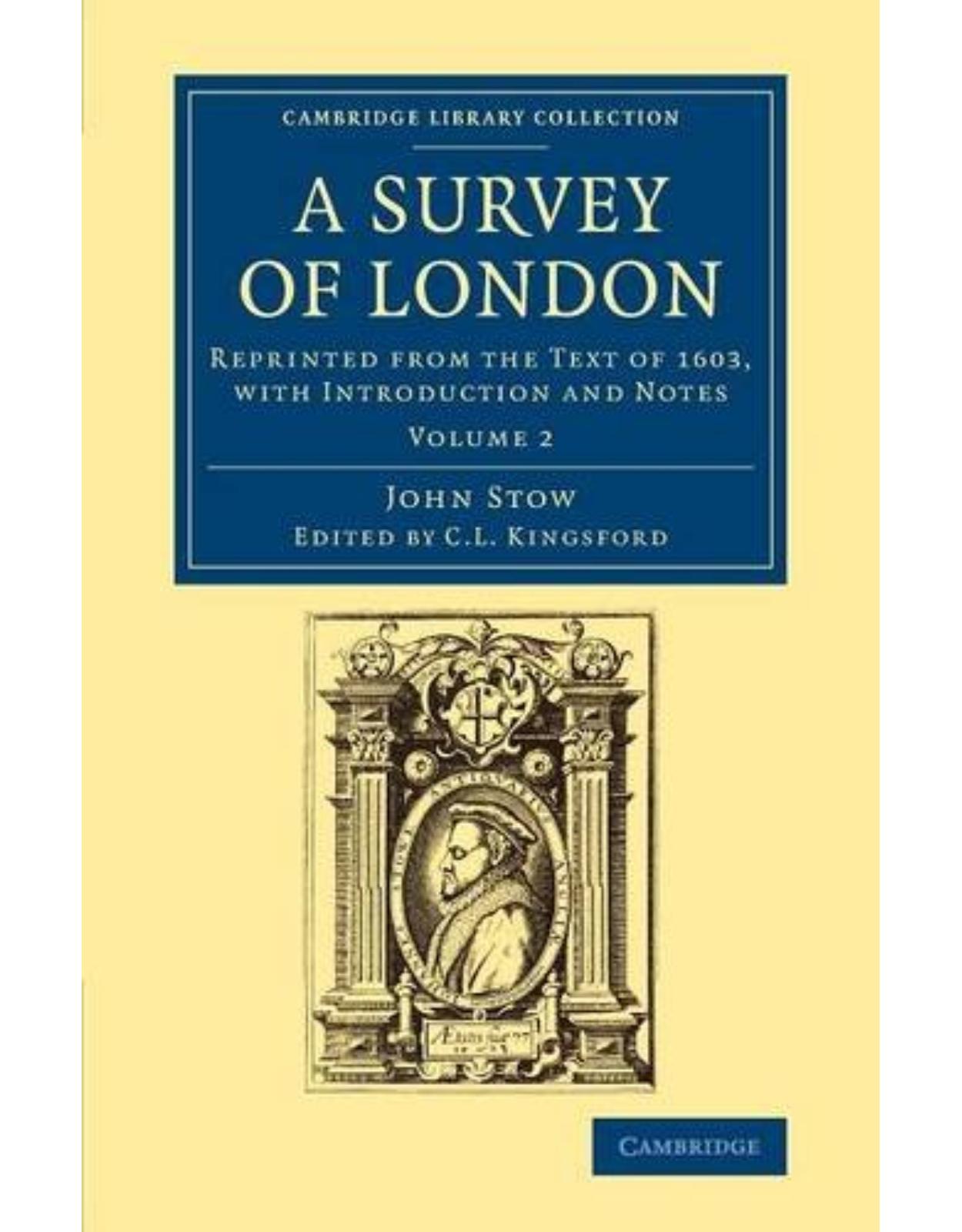 A Survey of London: Reprinted from the Text of 1603, with Introduction and Notes (Volume 2)
