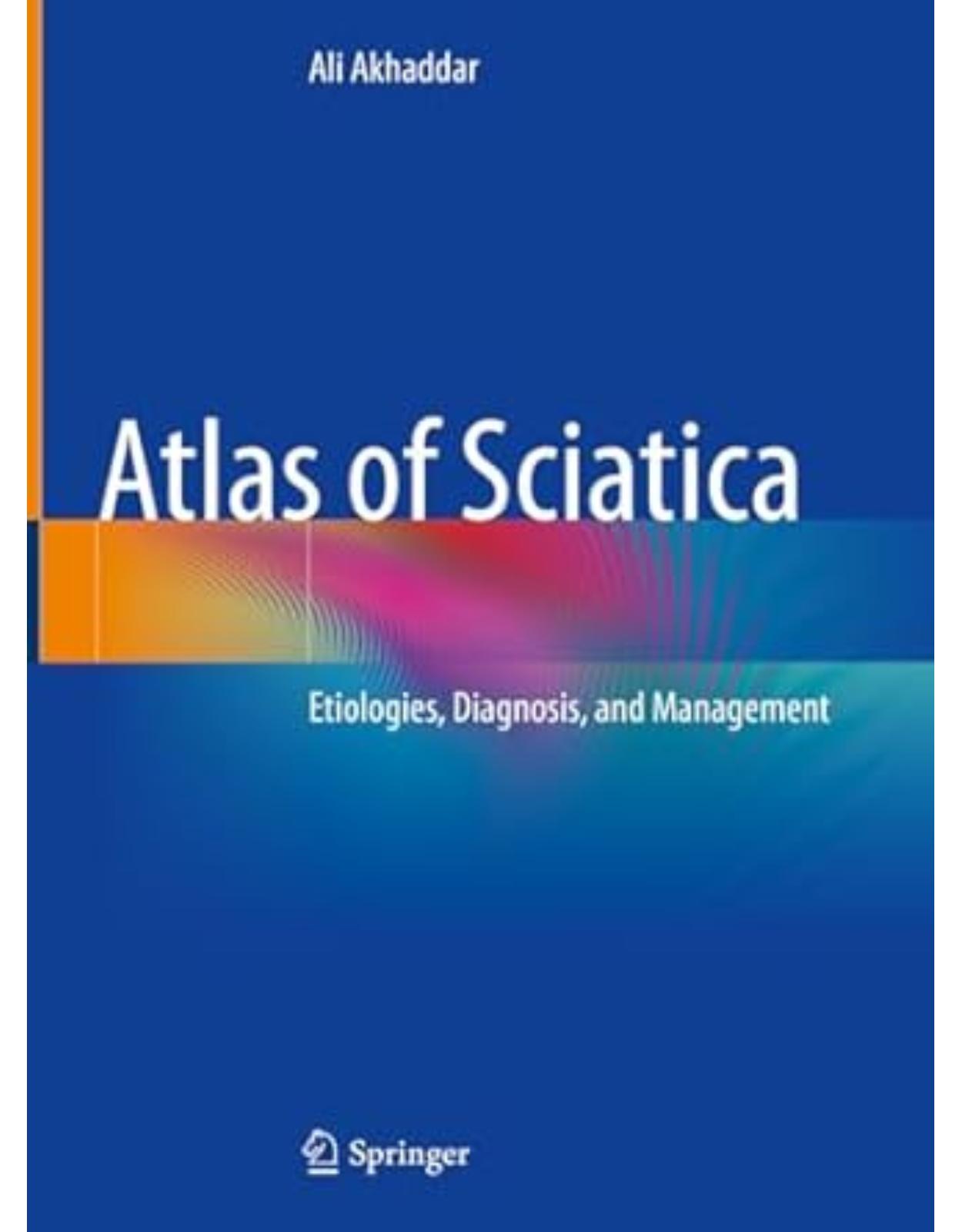 Atlas of Sciatica: Etiologies, Diagnosis, and Management