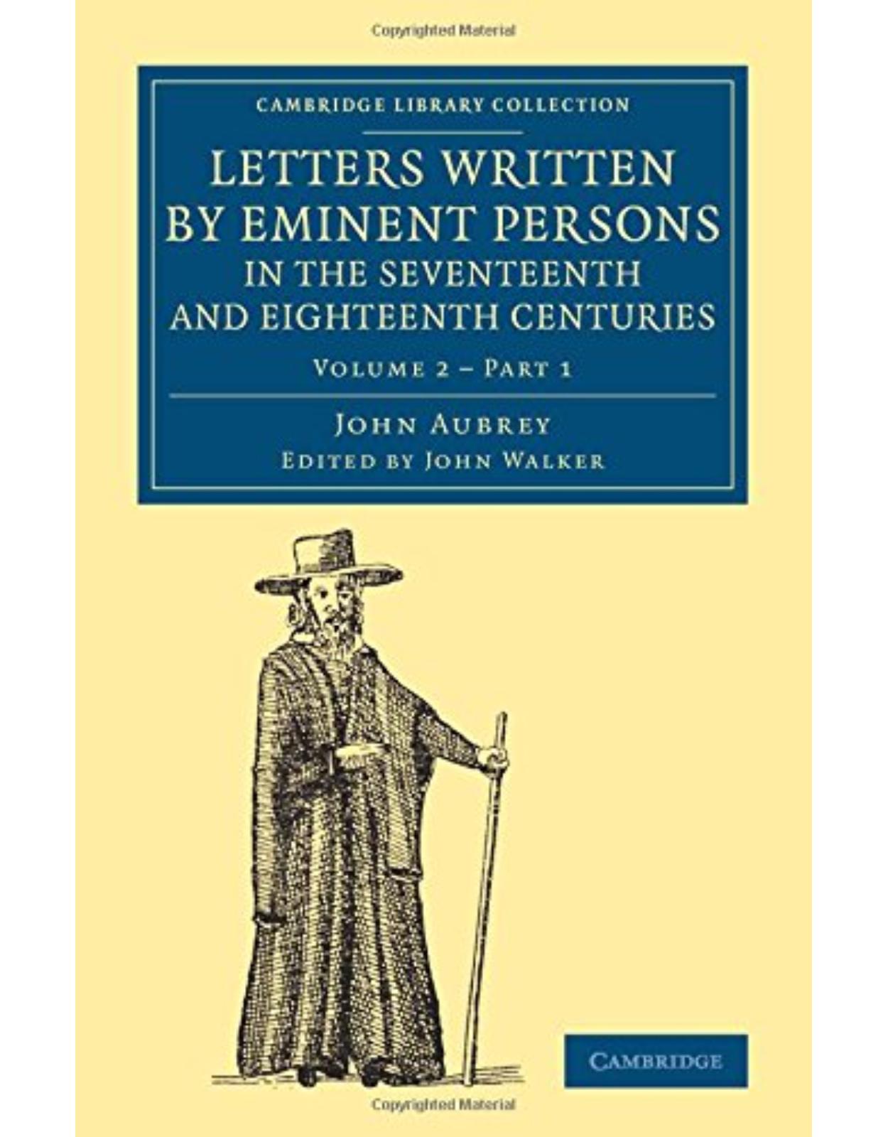 Letters Written by Eminent Persons in the Seventeenth and Eighteenth Centuries 2 Volume Set: Letters Written by Eminent Persons in the Seventeenth and ... - British and Irish History, General