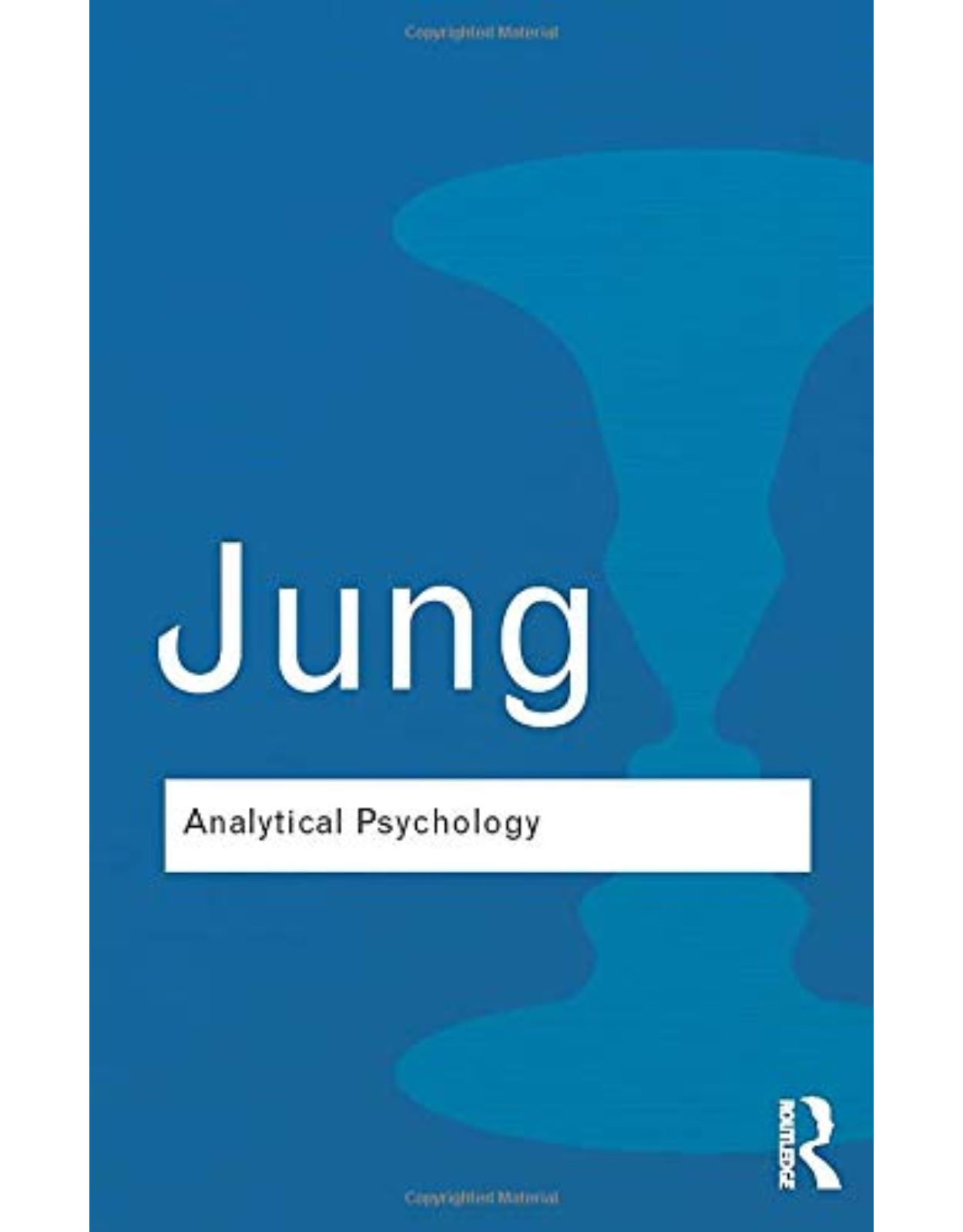 Analytical Psychology: Its Theory and Practice (Routledge Classics)