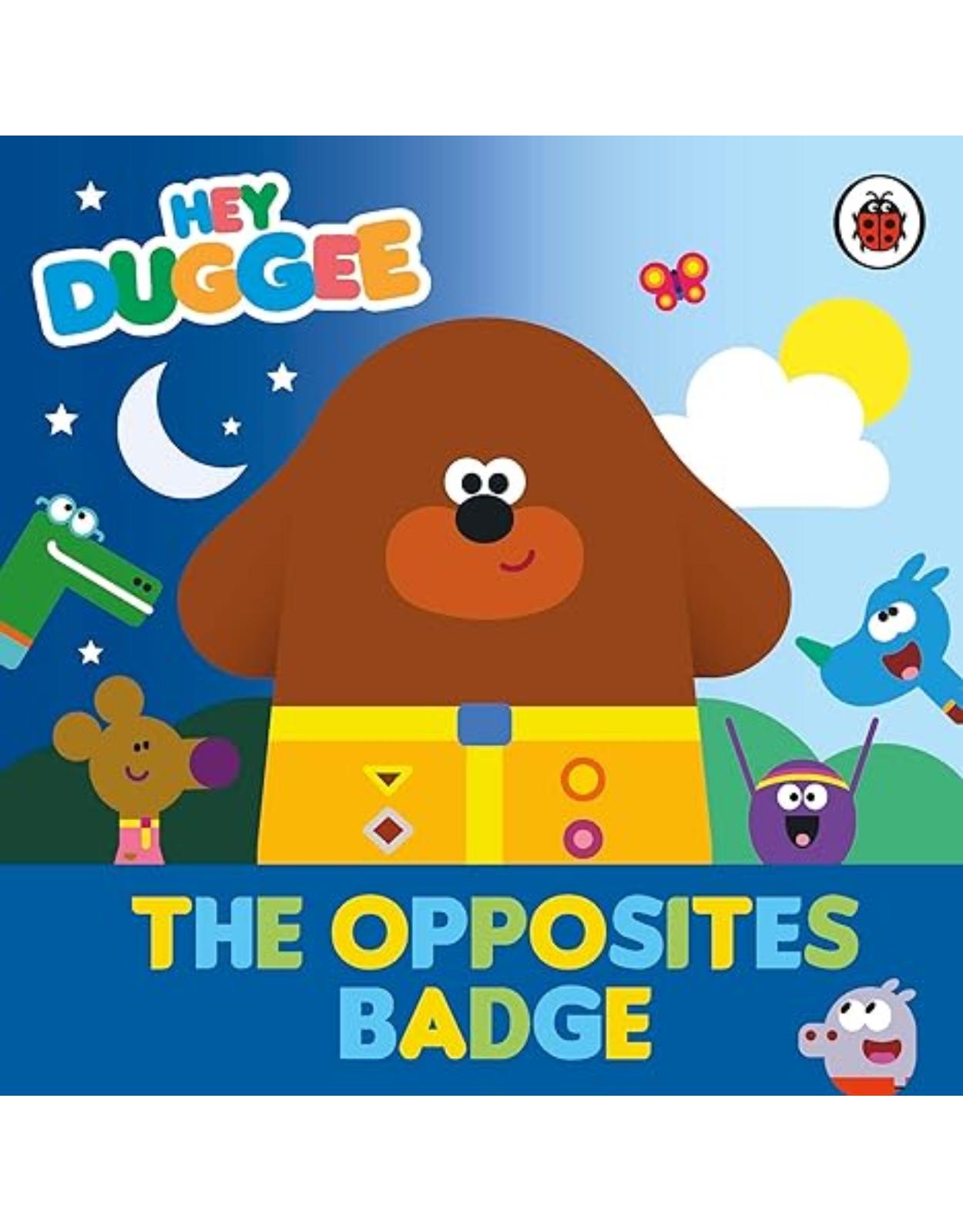 Hey Duggee: The Opposites Badge