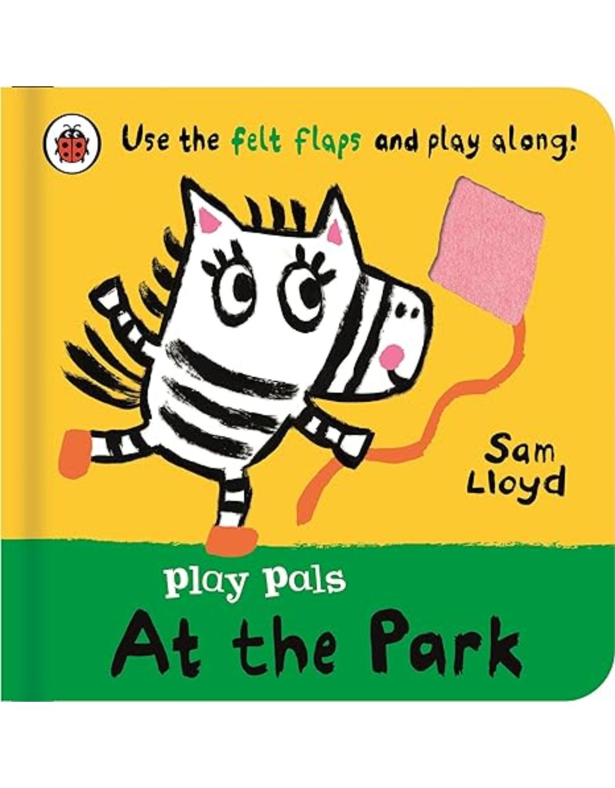 Play Pals: At the Park: Use the felt flaps and play along!