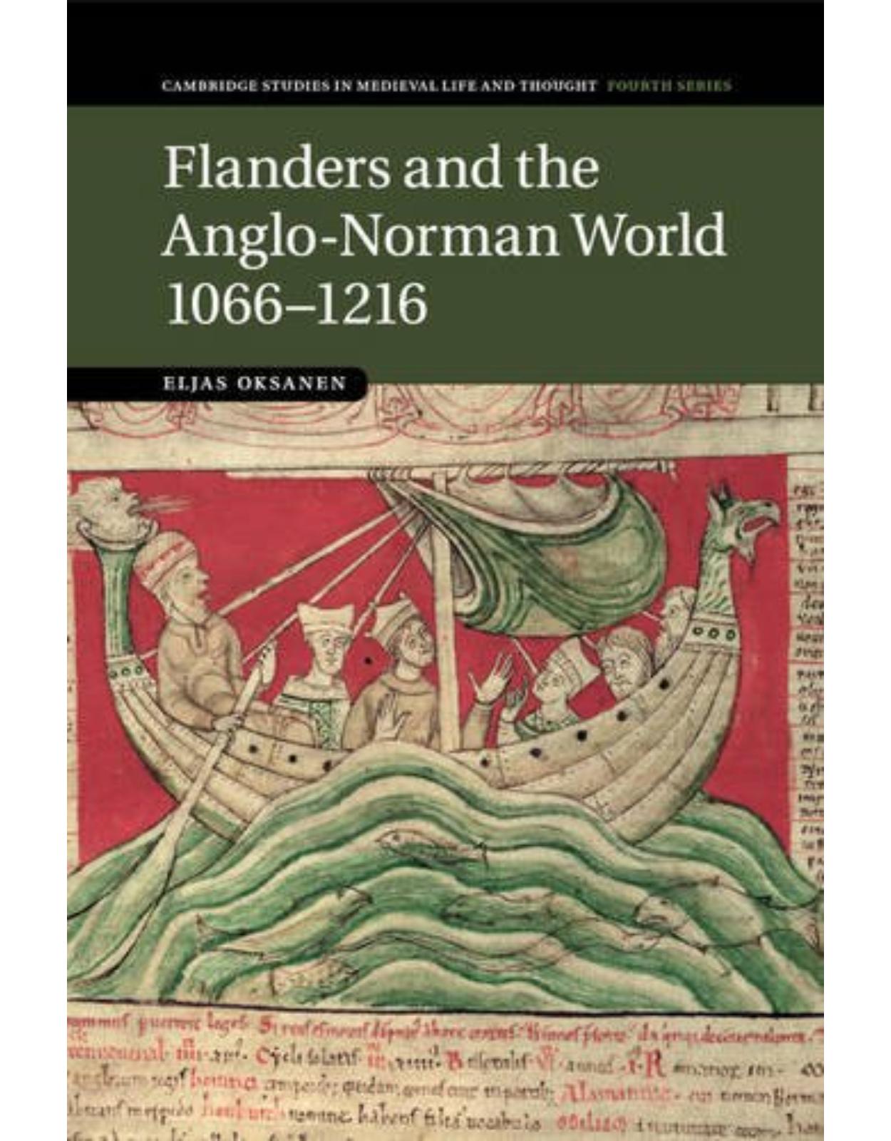 Flanders and the Anglo-Norman World, 1066-1216 (Cambridge Studies in Medieval Life and Thought: Fourth Series)