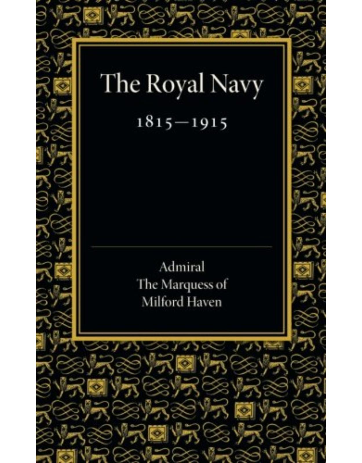 Royal Navy 1815-1915: The Rede Lecture 1918