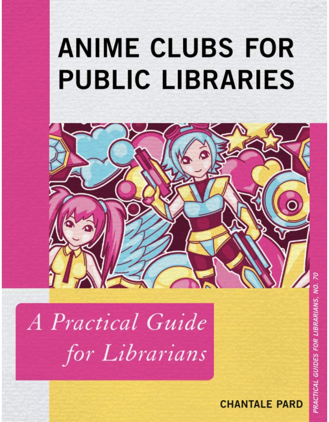 Anime Clubs for Public Libraries: A Practical Guide for Librarians: 70