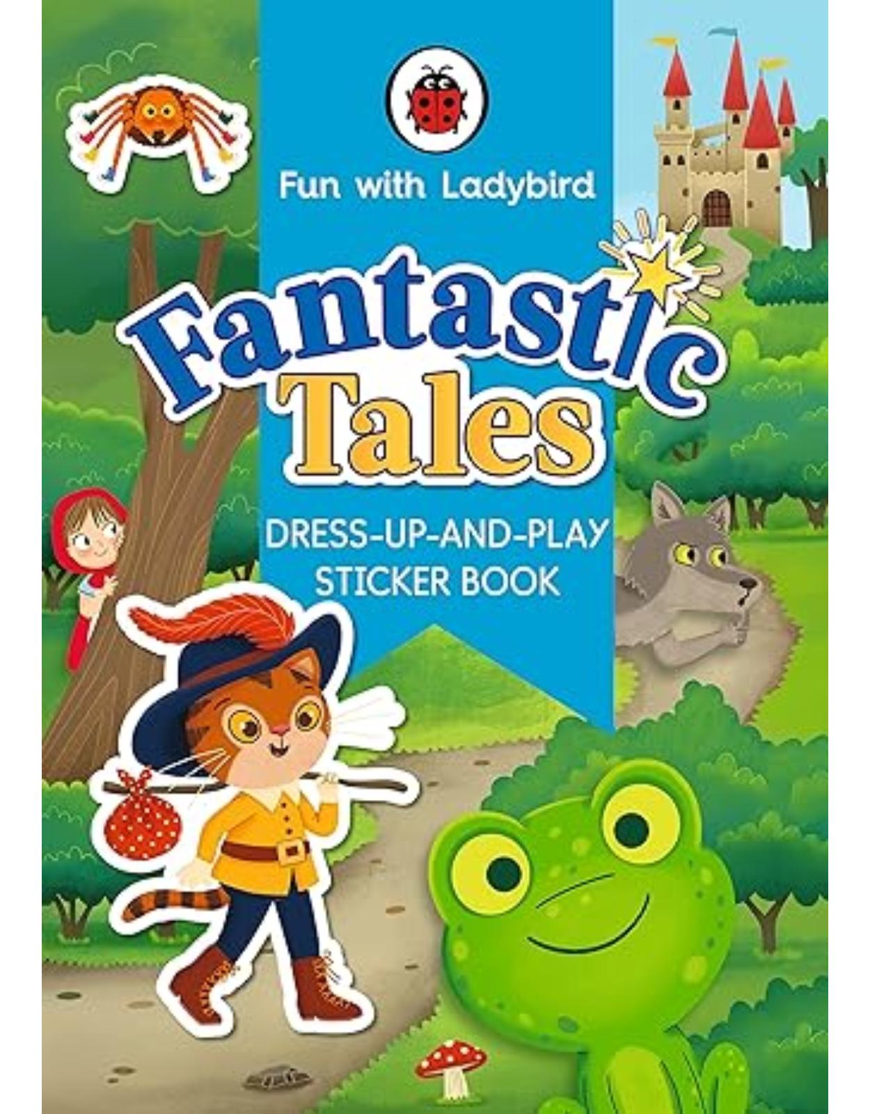 Fun With Ladybird: Dress-Up-And-Play Sticker Book: Fantastic Tales