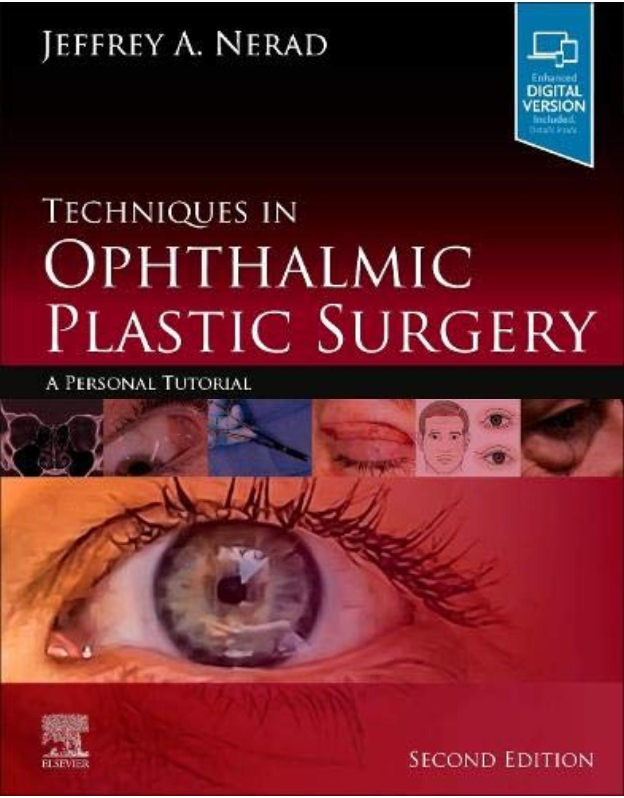 Techniques in Ophthalmic Plastic Surgery: A Personal Tutorial