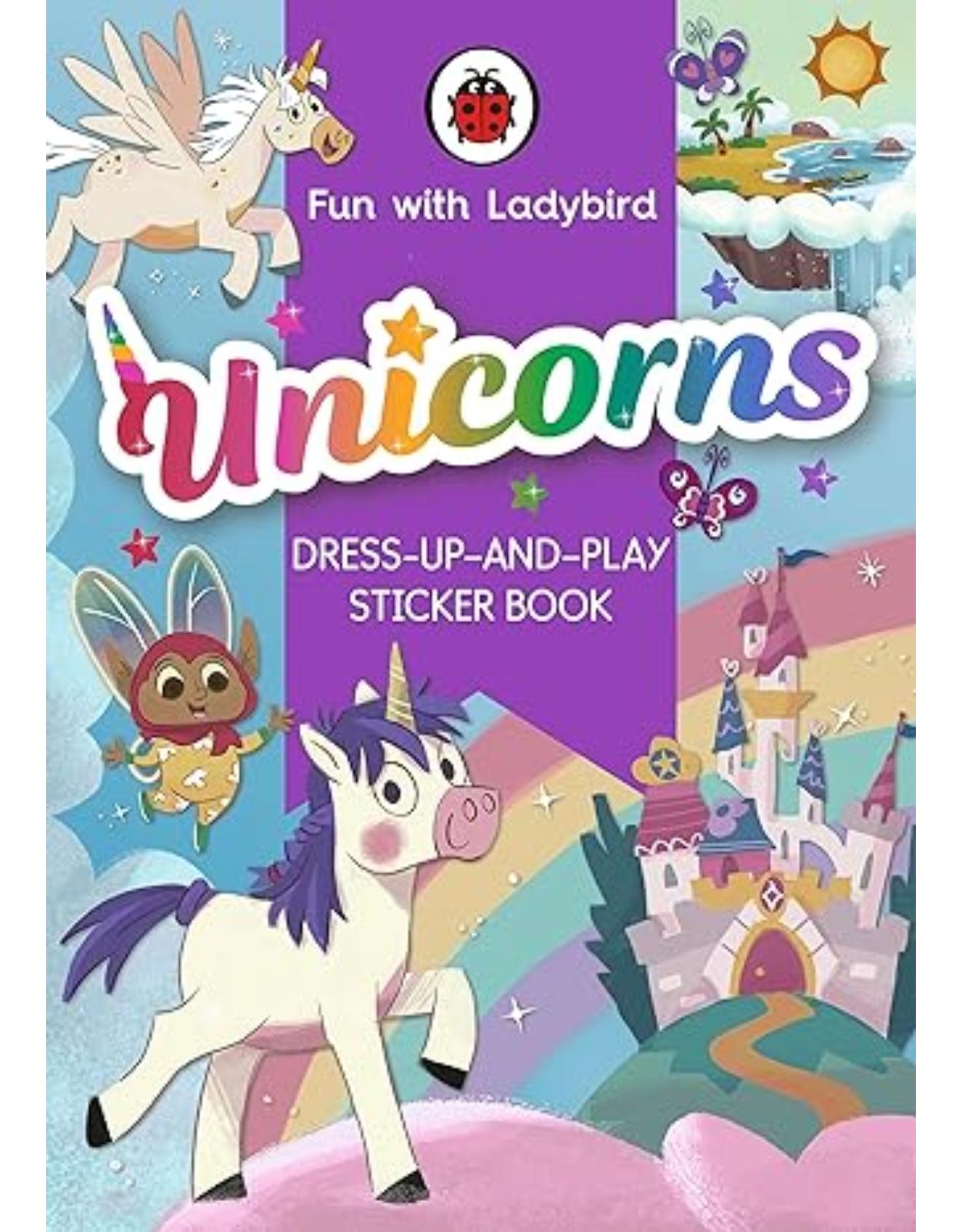 Fun with Ladybird: Dress-Up-And-Play Sticker Book: Unicorns