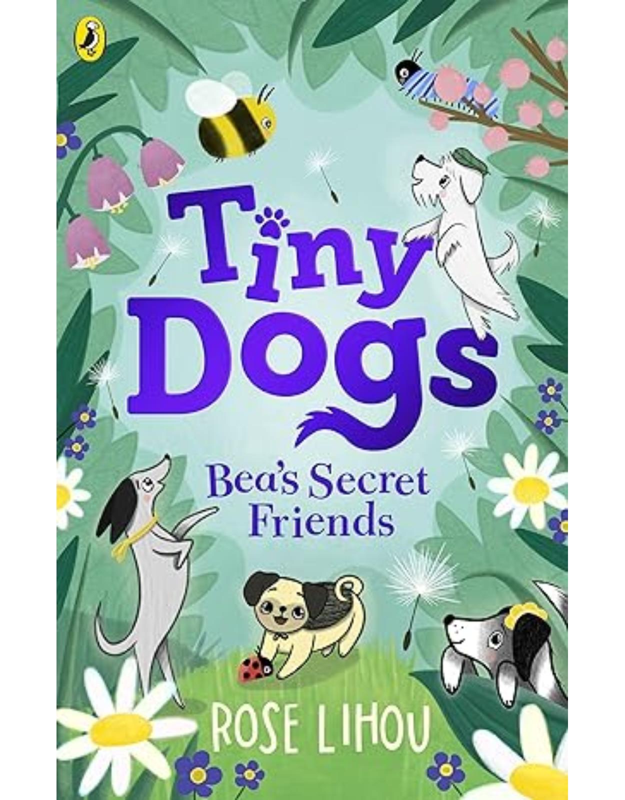 Tiny Dogs: Bea’s Secret Friends 