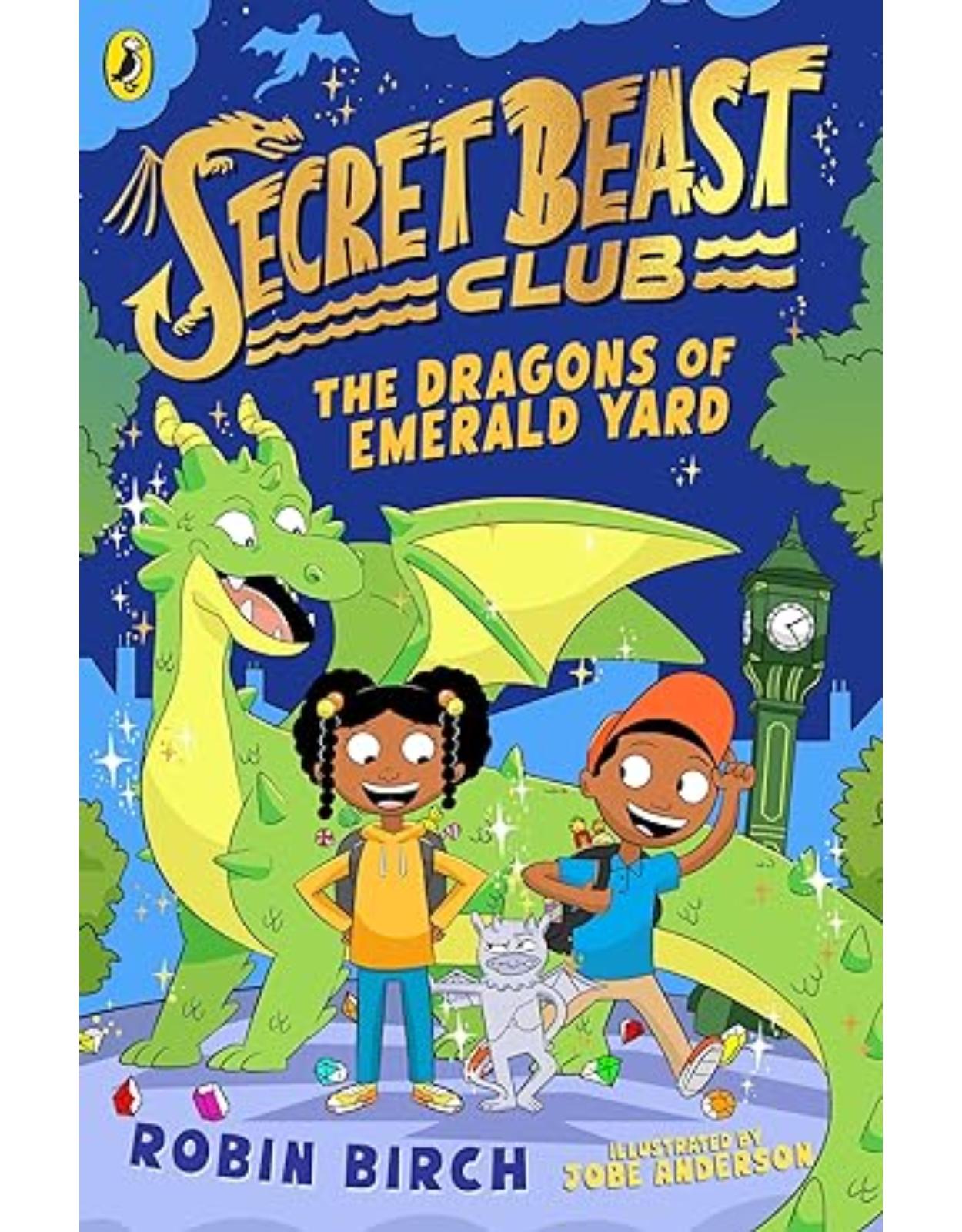 Secret Beast Club: The Dragons of Emerald Yard