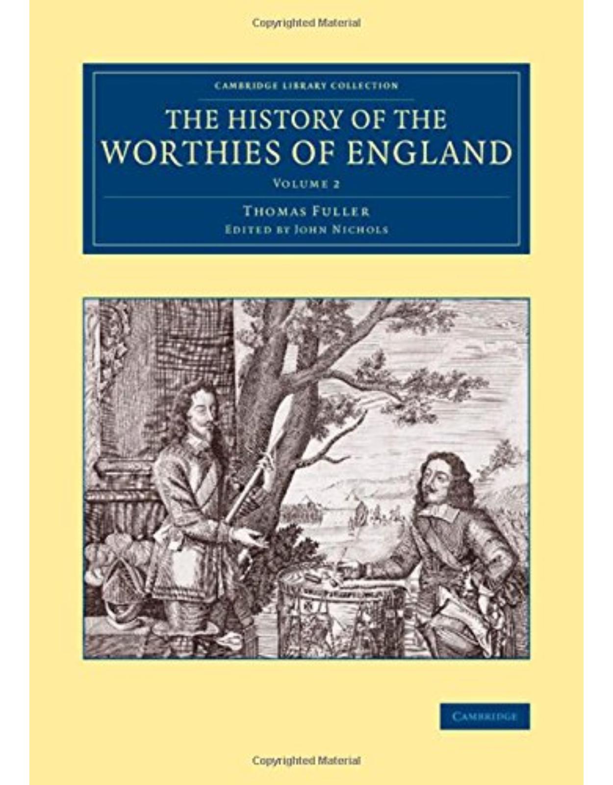 The History of the Worthies of England: Volume 2 (Cambridge Library Collection - British and Irish History, General)
