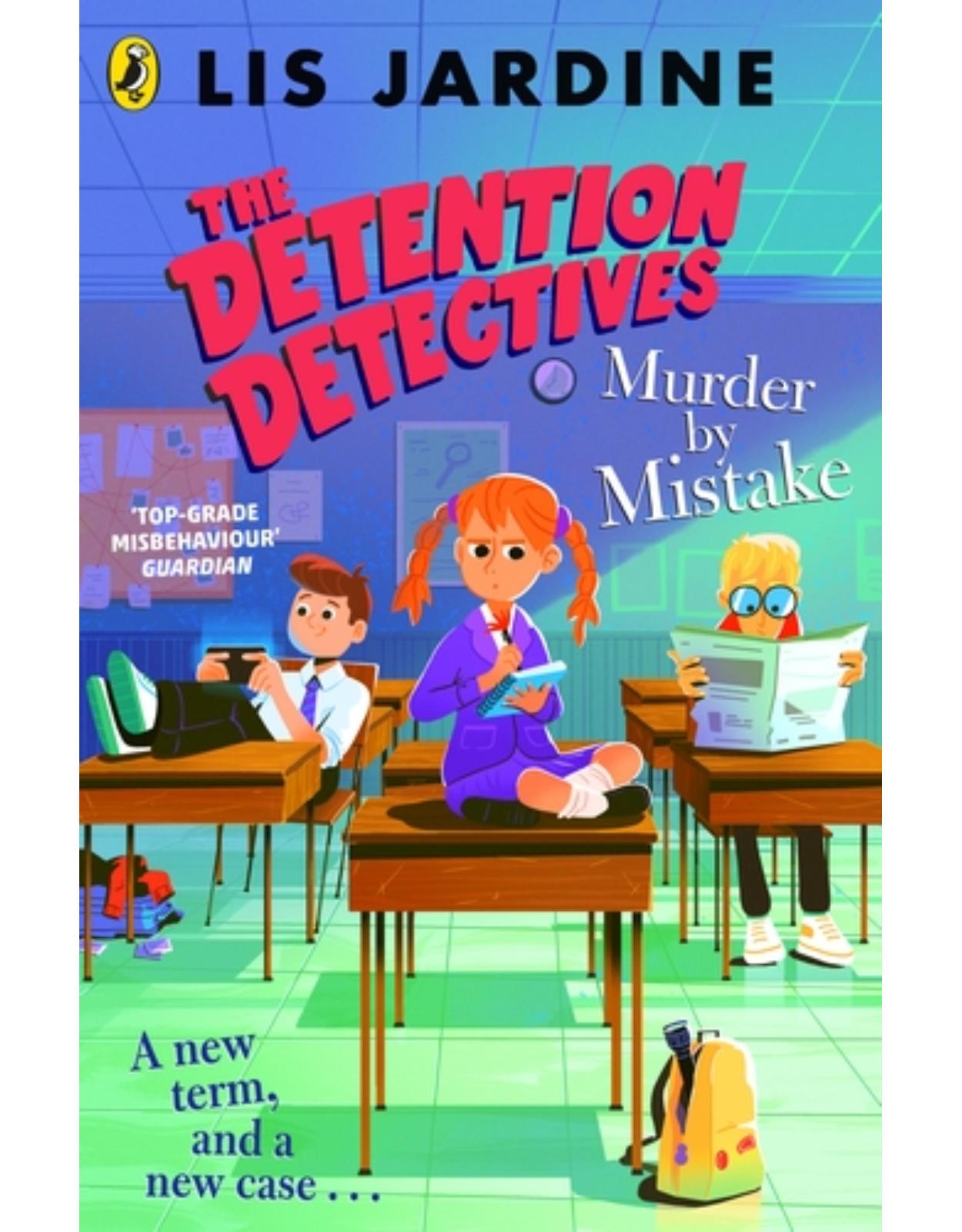 The Detention Detectives: Murder By Mistake