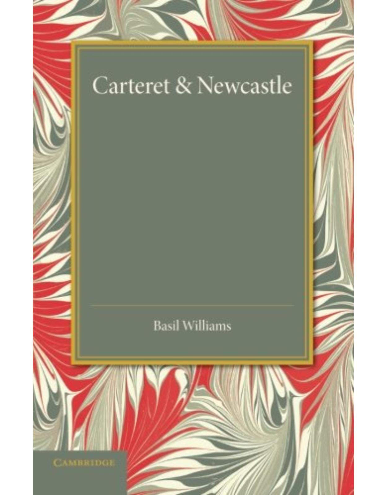 Carteret and Newcastle: A Contrast in Contemporaries