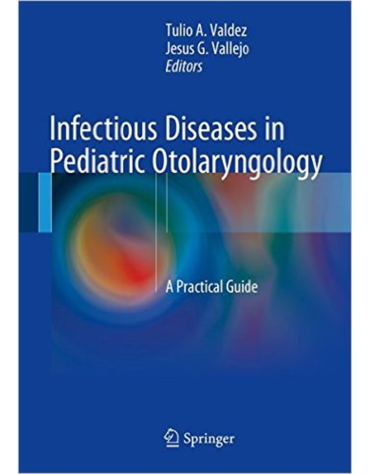 Infectious Diseases in Pediatric Otolaryngology: A Practical Guide