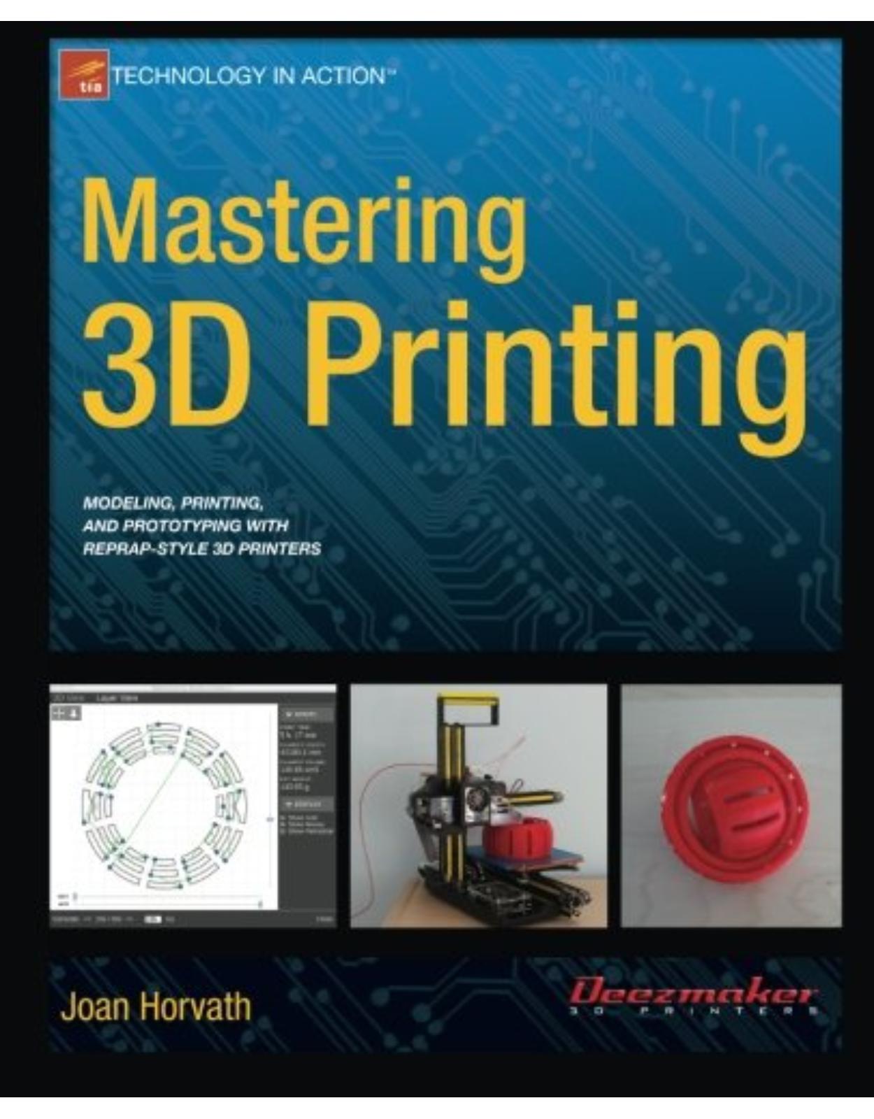 Mastering 3D Printing