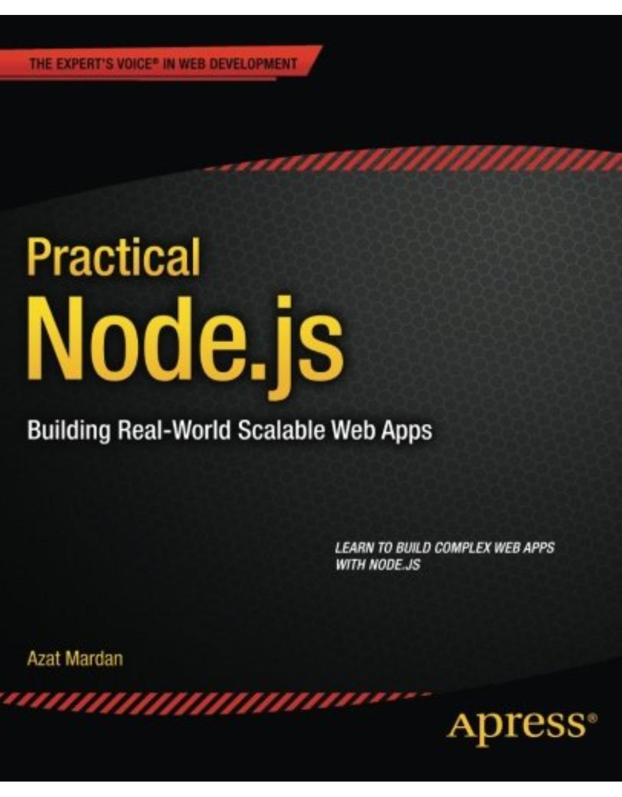 Practical Node.Js: Building Real-World Scalable Web Apps