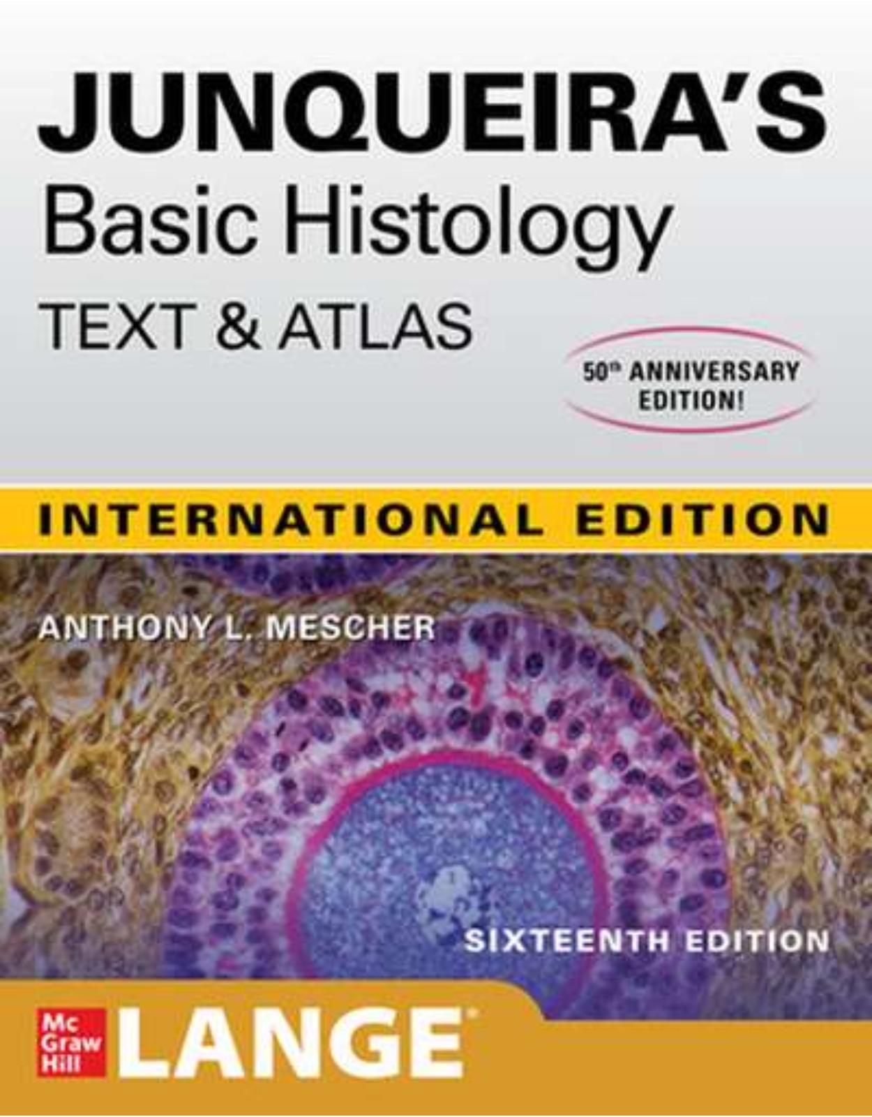 Junqueira’s Basic Histology: Text And Atlas, Sixteenth Edition