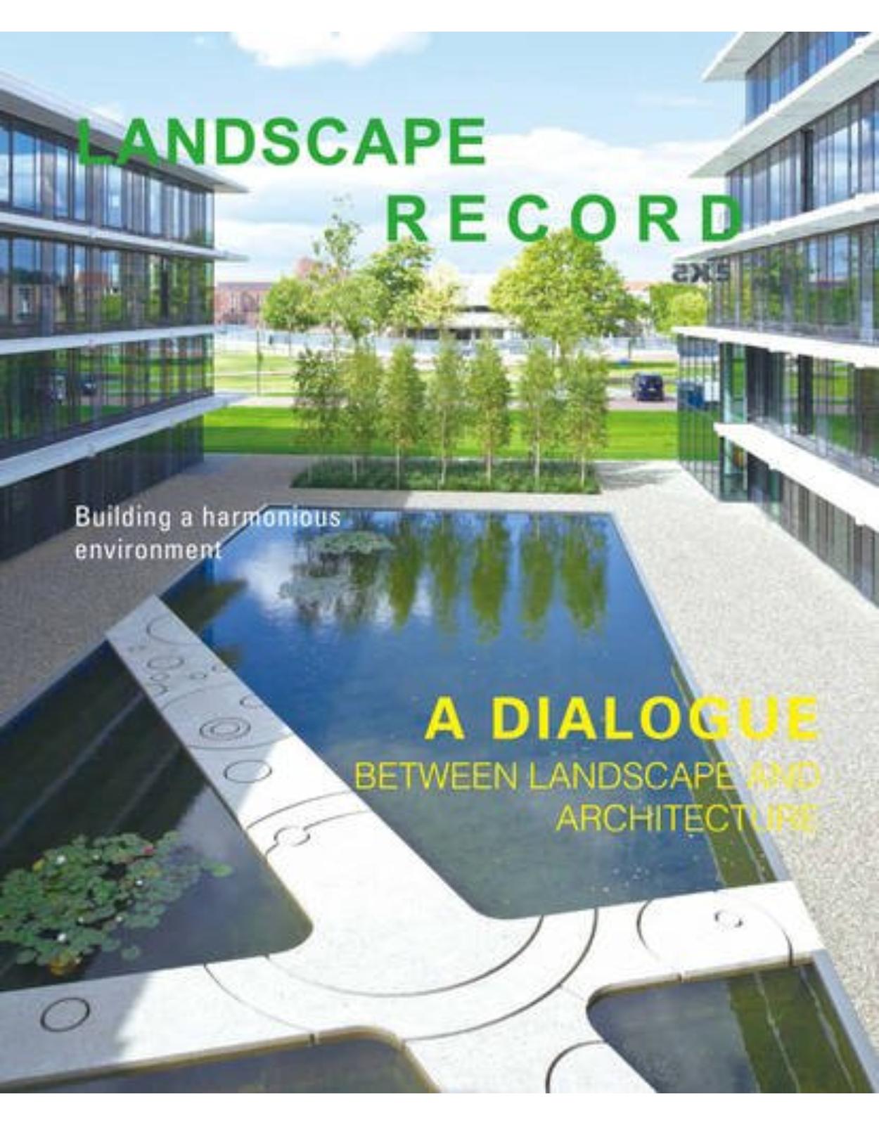 Landscape Record: A Dialog Between Landscape and Architecture