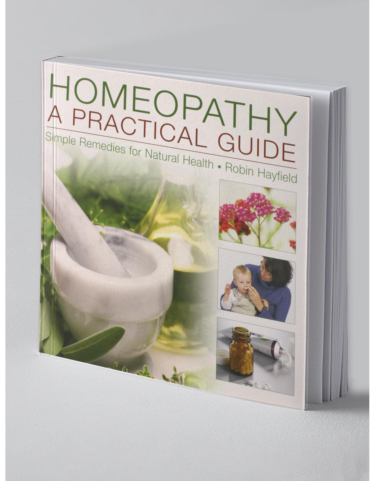 Homeopathy: A Practical Guide: Simple Remedies for Natural Health