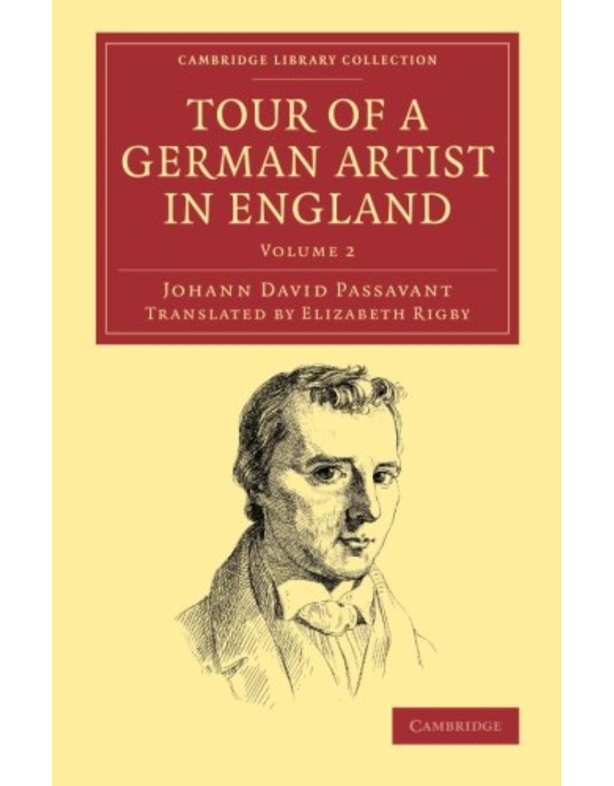 Tour of a German Artist in England 2 Volume Set: With Notices of Private Galleries, and Remarks on the State of Art (Cambridge Library Collection - Art and Architecture)