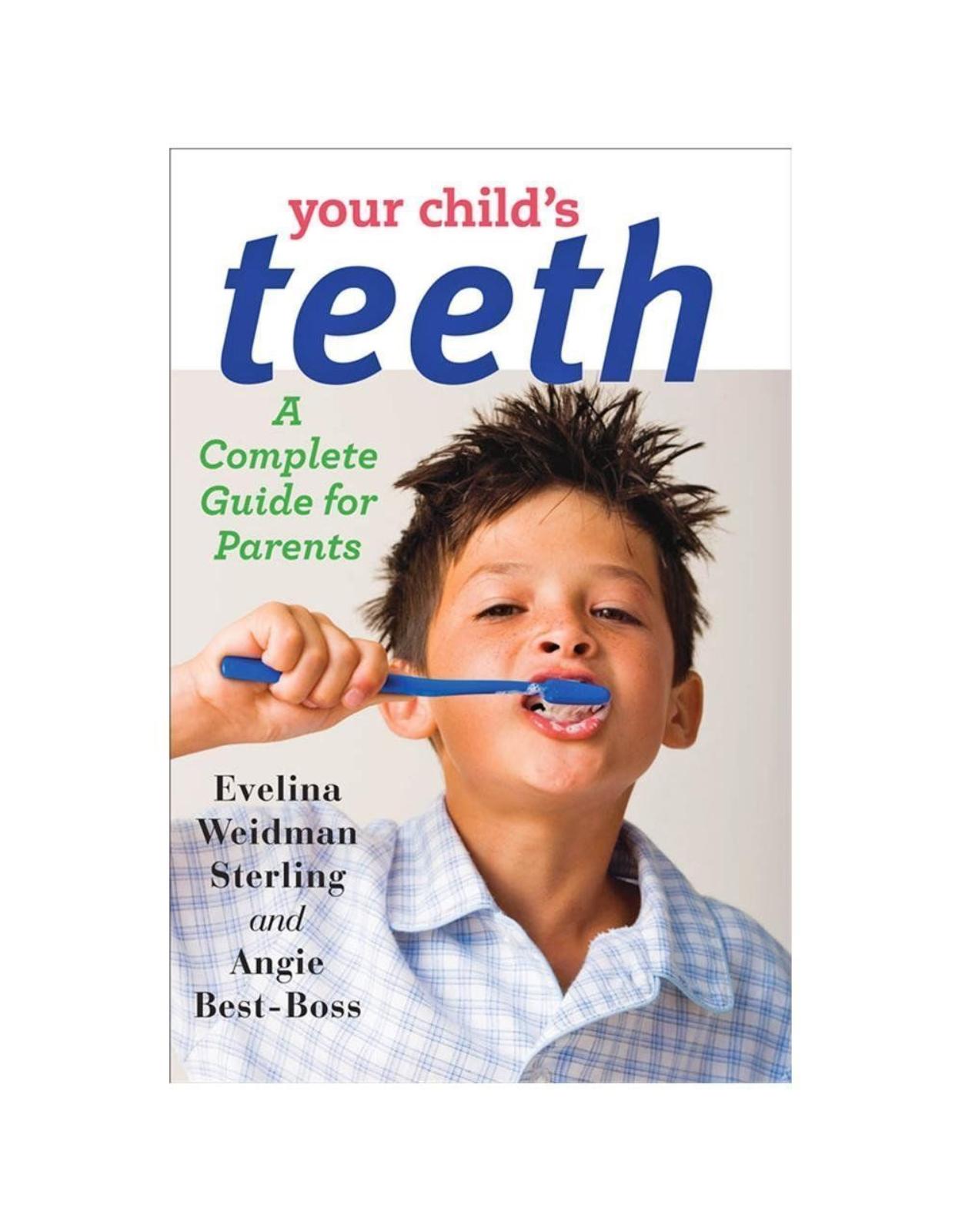 Your Child's Teeth. A Complete Guide for Parents