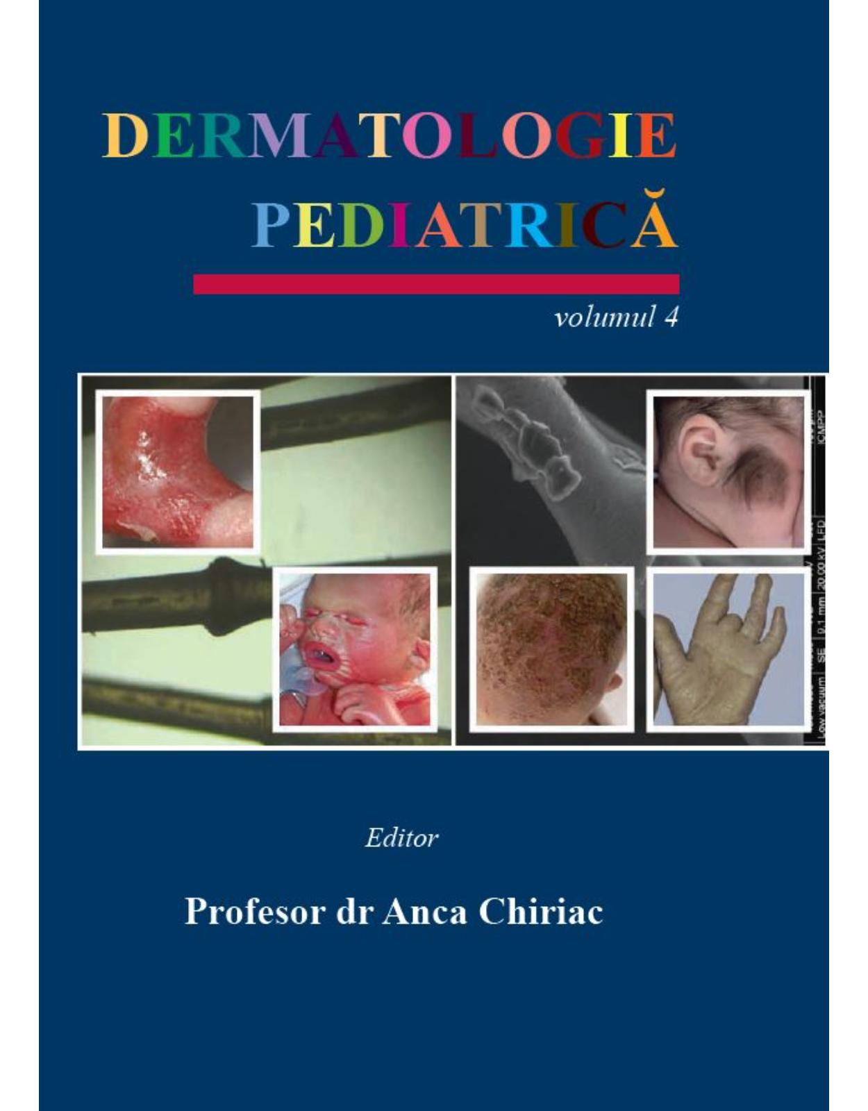 Pachet Dermatologie Pediatrica (Vol. 1-4)  Tratat complet de dermatologie pediatrica | Anca Chiriac