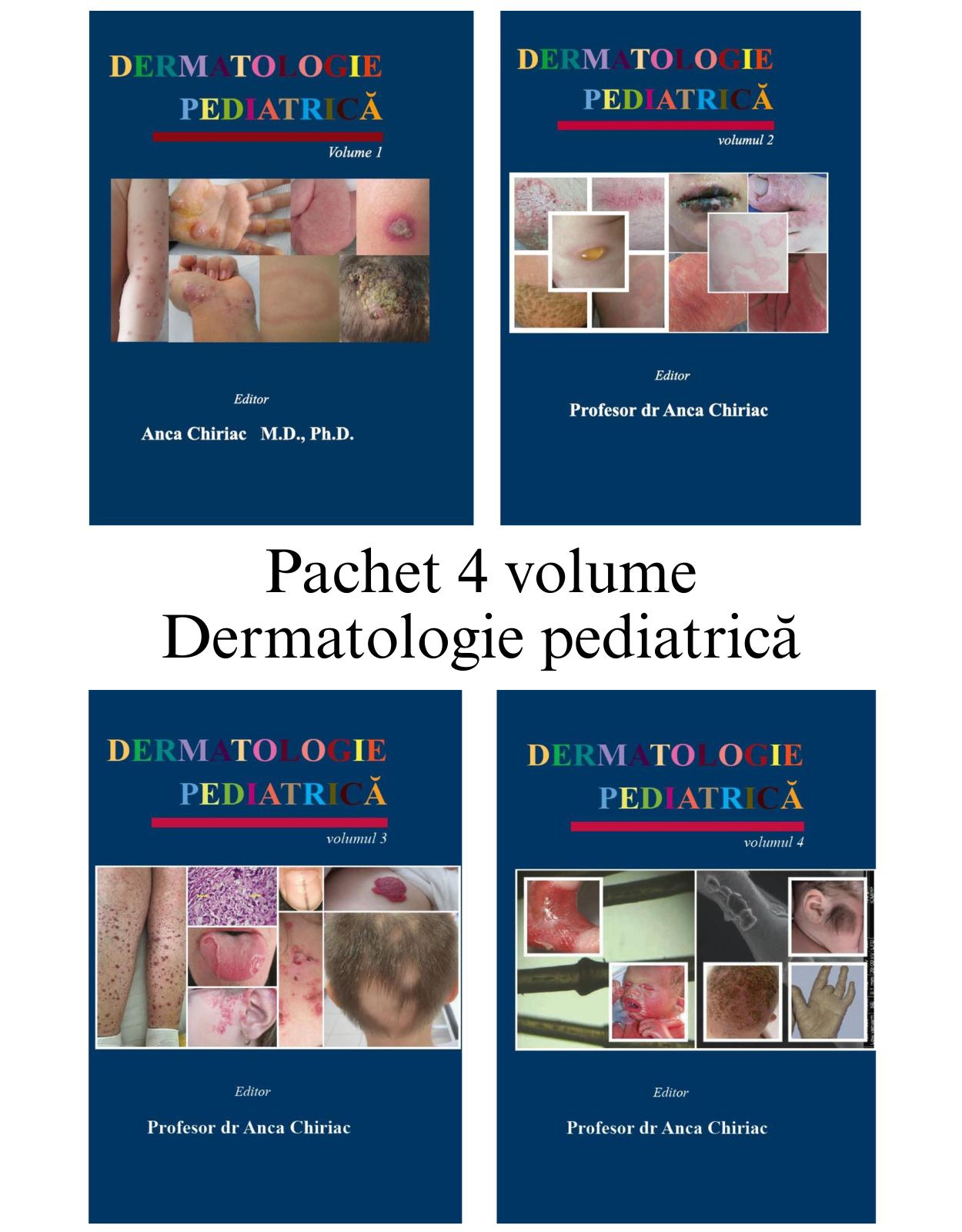 Pachet Dermatologie pediatrica Vol. 1, Vol. 2, Vol. 3 si Vol. 4